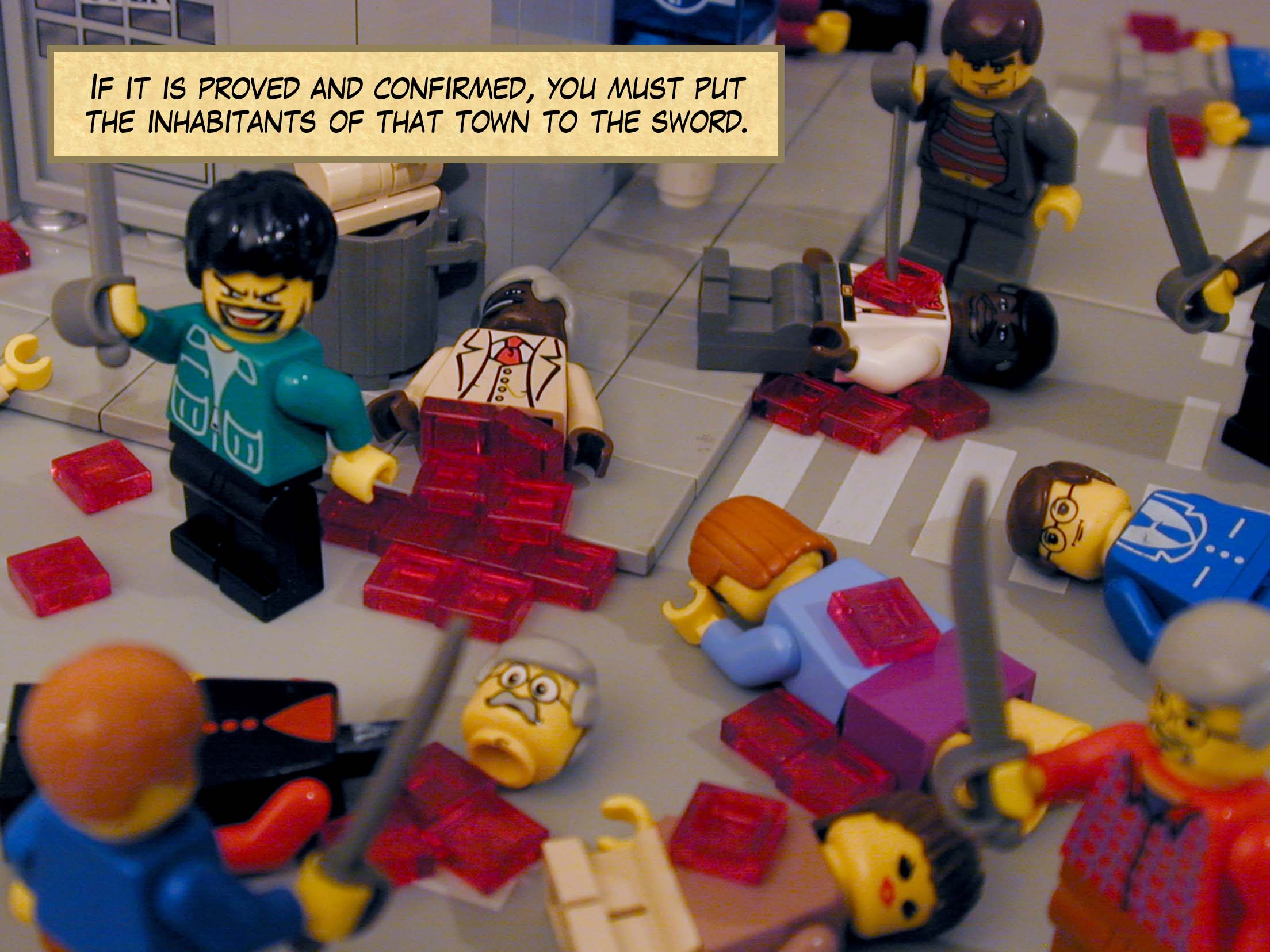 'If it is proved and confirmed, you must put the inhabitants of that town to the sword.'