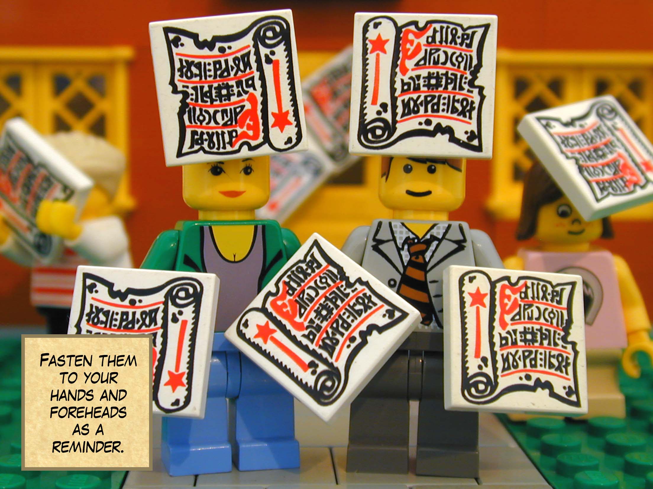 'Fasten them to your hands and foreheads as a reminder.'