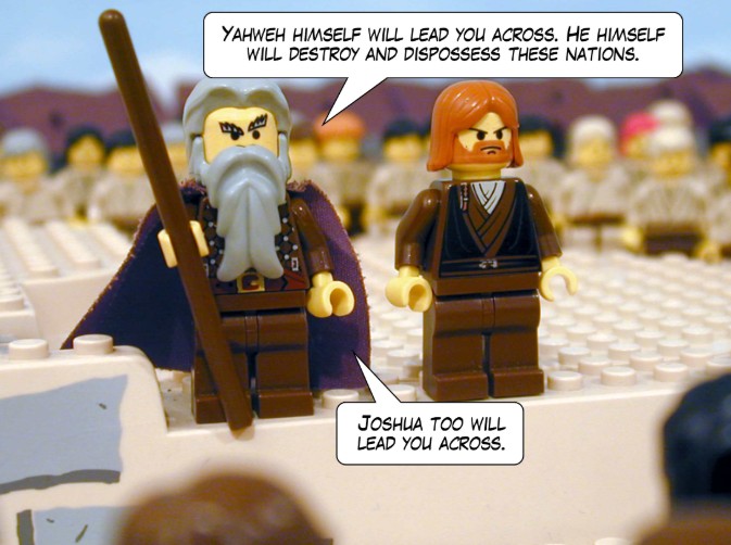 Yahweh himself will lead you across. He himself will destroy and dispossess these nations. Joshua too will lead you across.