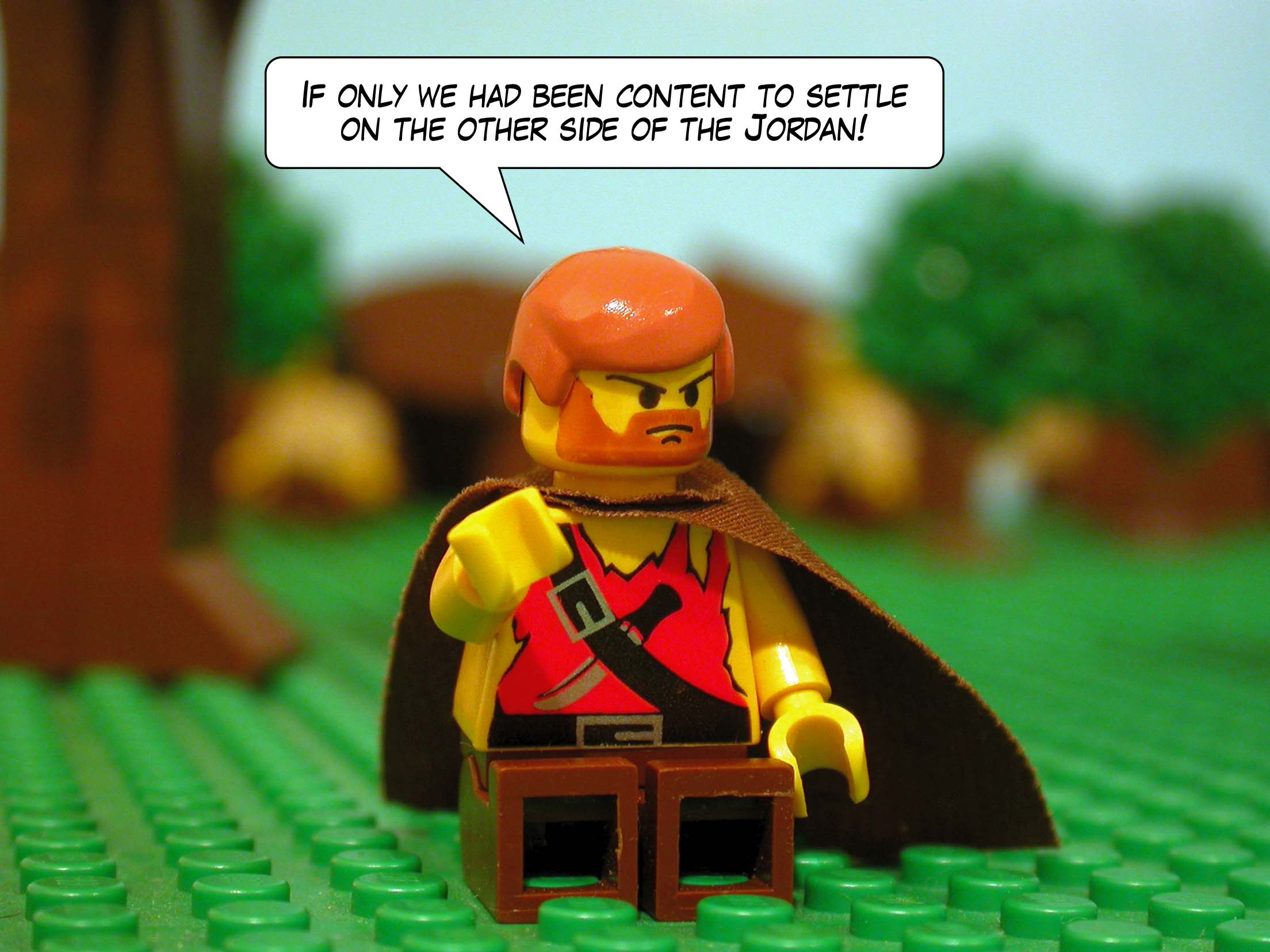 'If only we had been content to settle on the other side of the Jordan!'