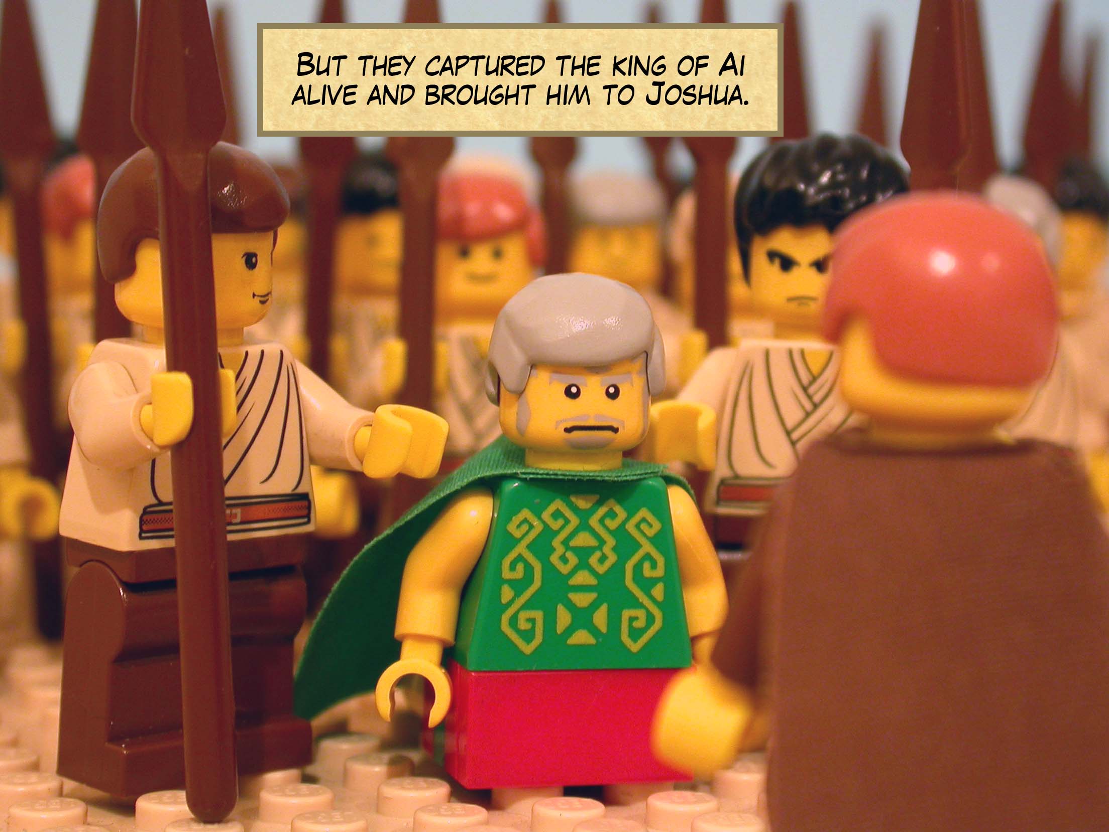 But they captured the king of Ai alive and brought him to Joshua.