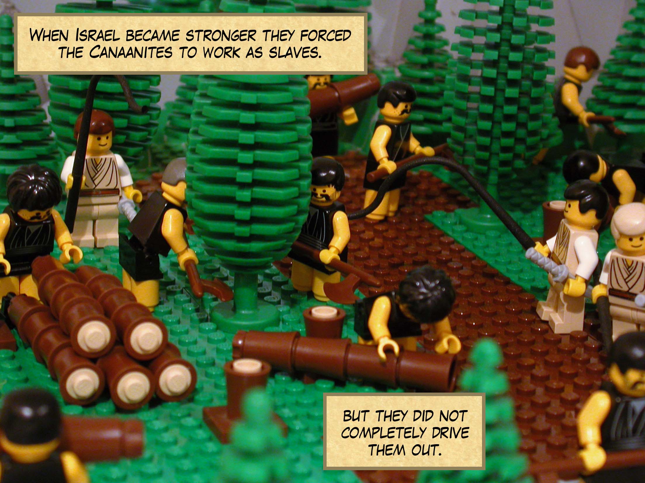 When Israel became stronger they forced the Canaanites to work as slaves, but they did not completely drive them out.