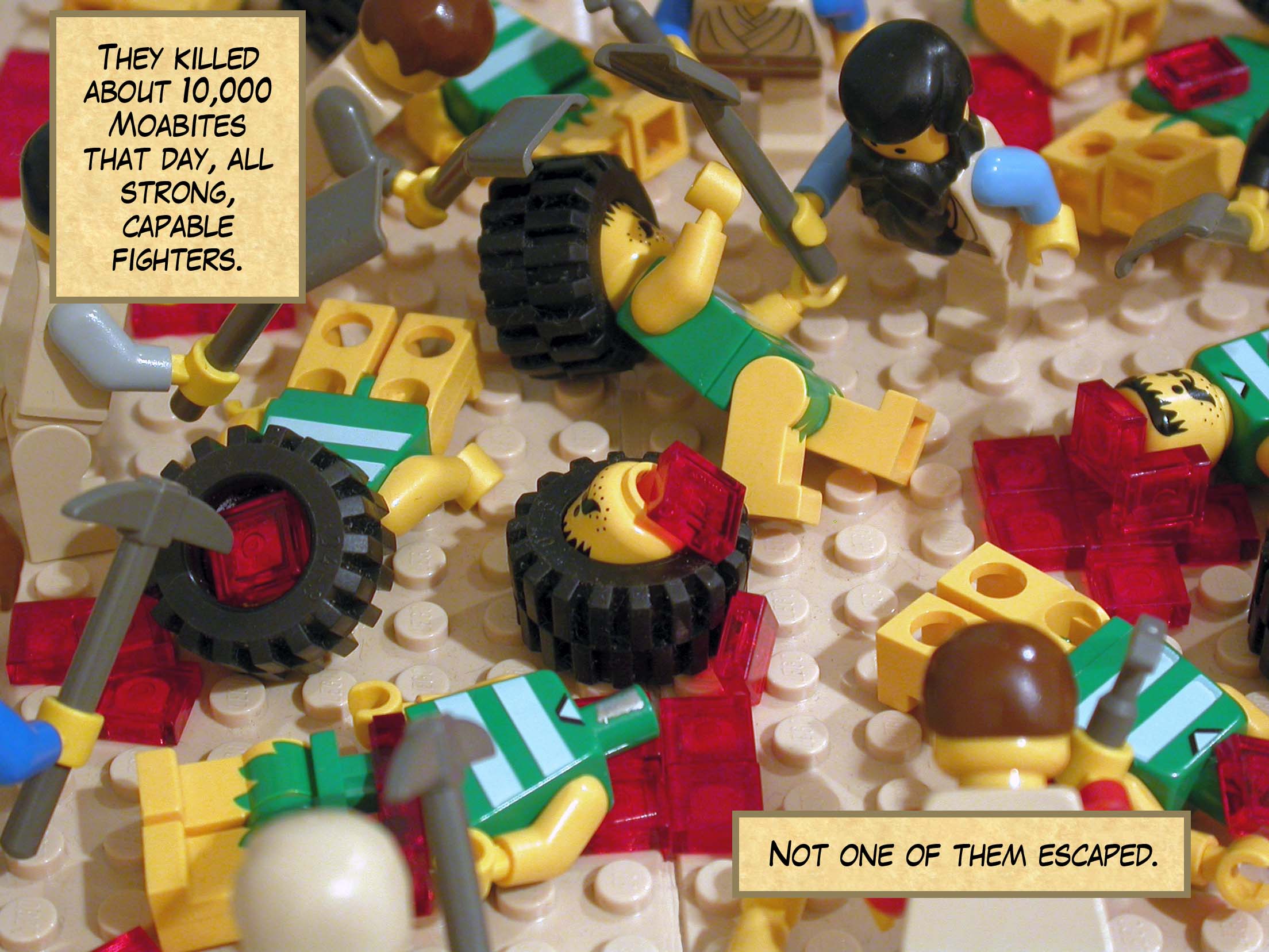 They killed about 10,000 Moabites that day, all strong, capable fighters. Not one of them escaped.