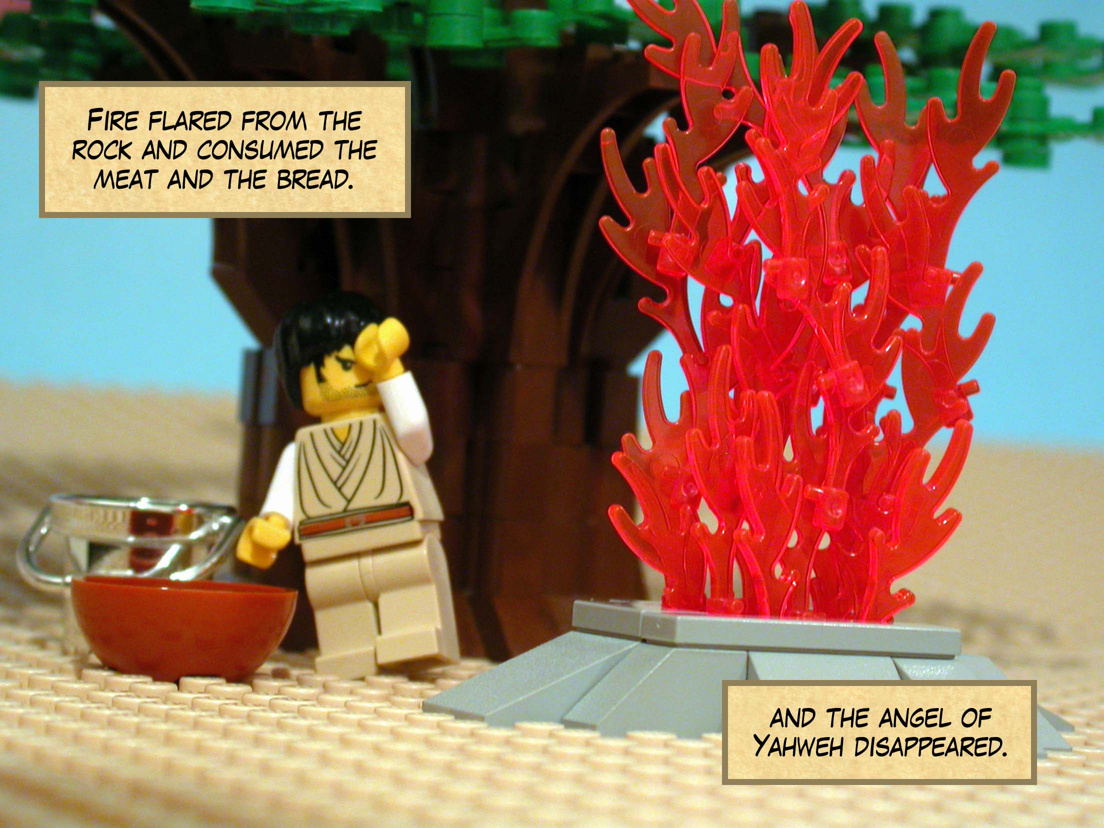 Fire flared from the rock and consumed the meat and the bread, and the angel of Yahweh disappeared.
