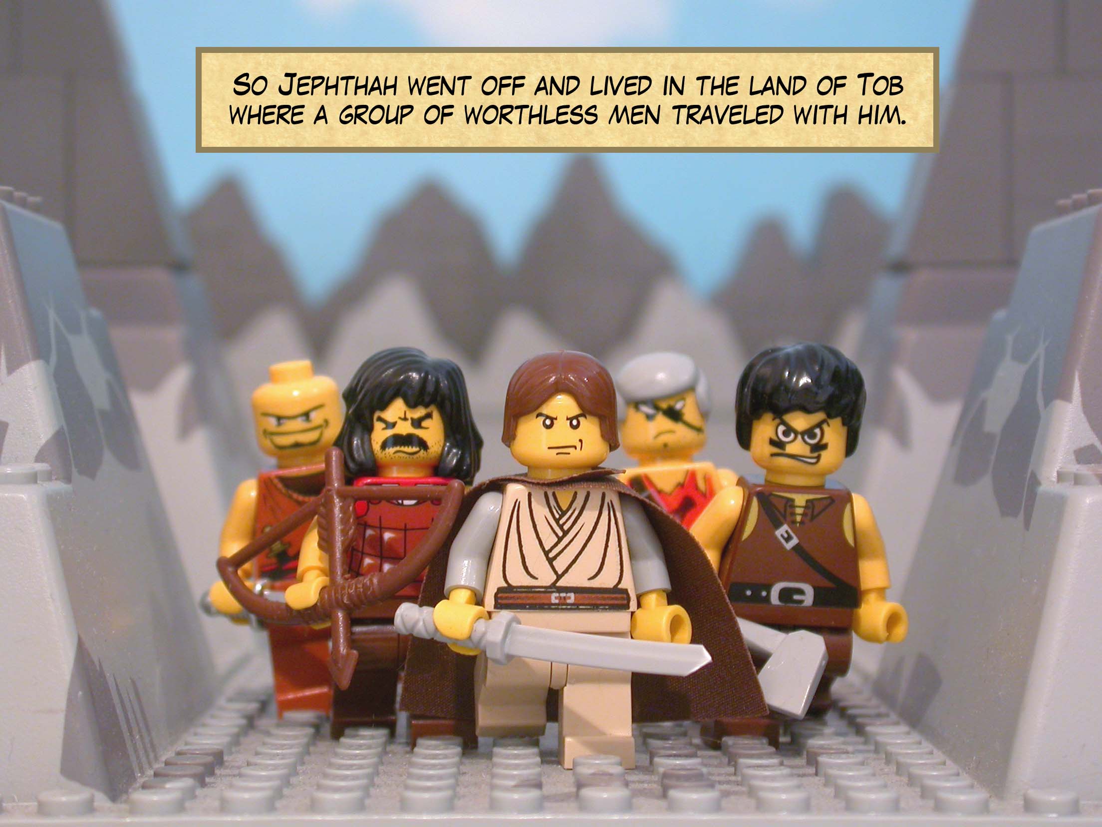 So Jephthah went off and lived in the land of Tob where a group of worthless men traveled with him.