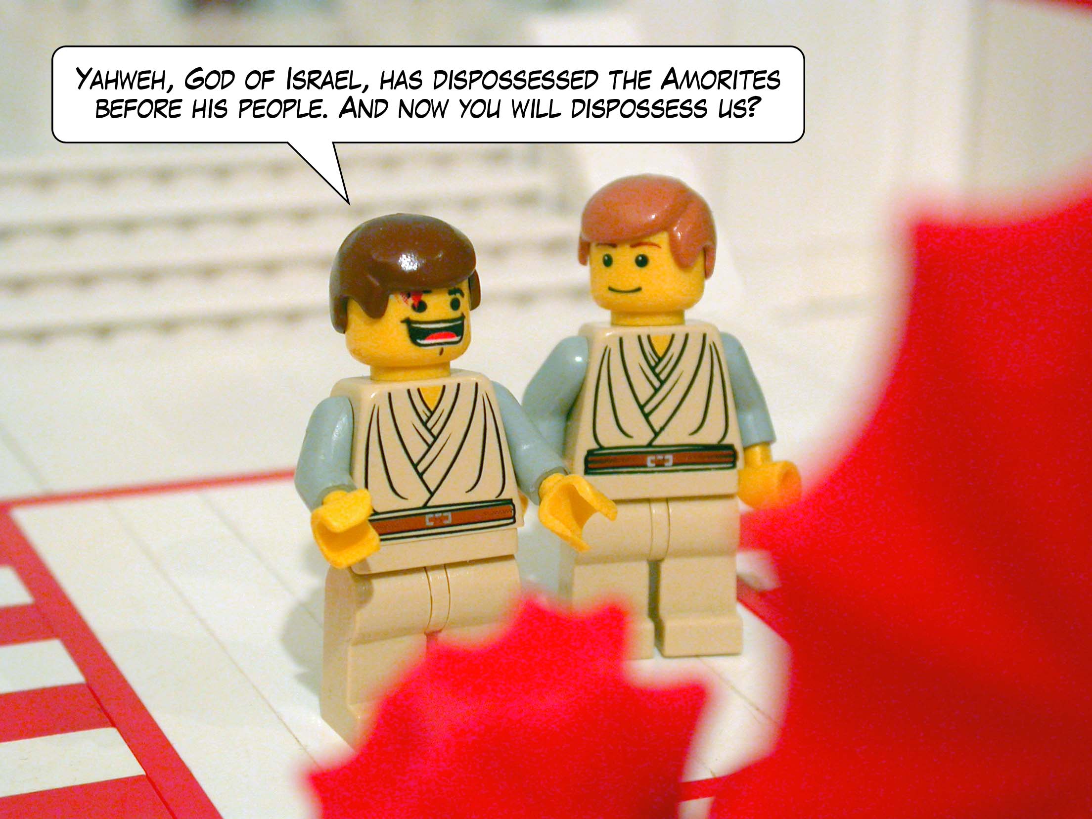 'Yahweh, God of Israel, has dispossessed the Amorites before his people. And now you will dispossess us?'