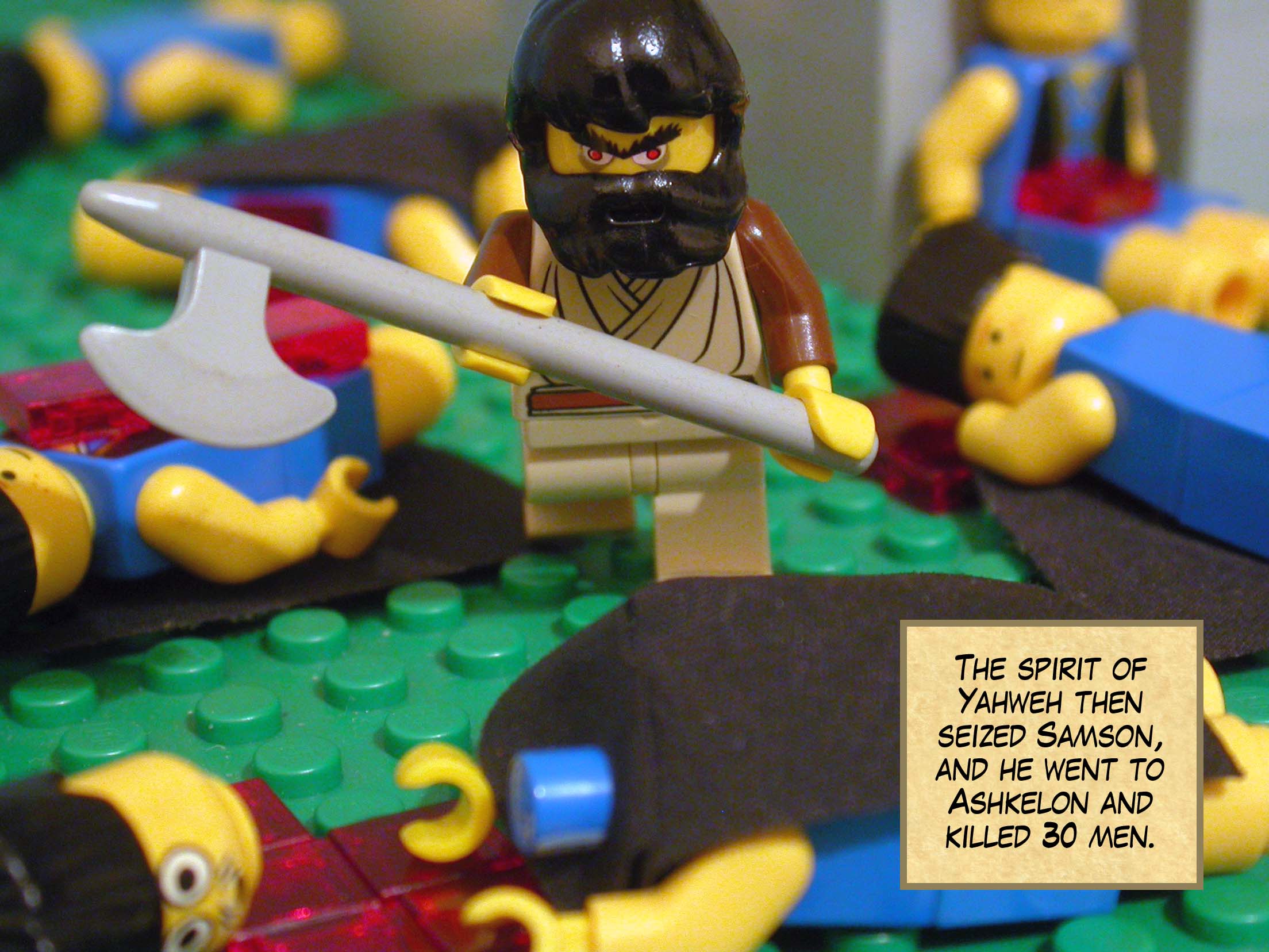 The spirit of Yahweh then seized Samson, and he went to Ashkelon and killed thirty men.