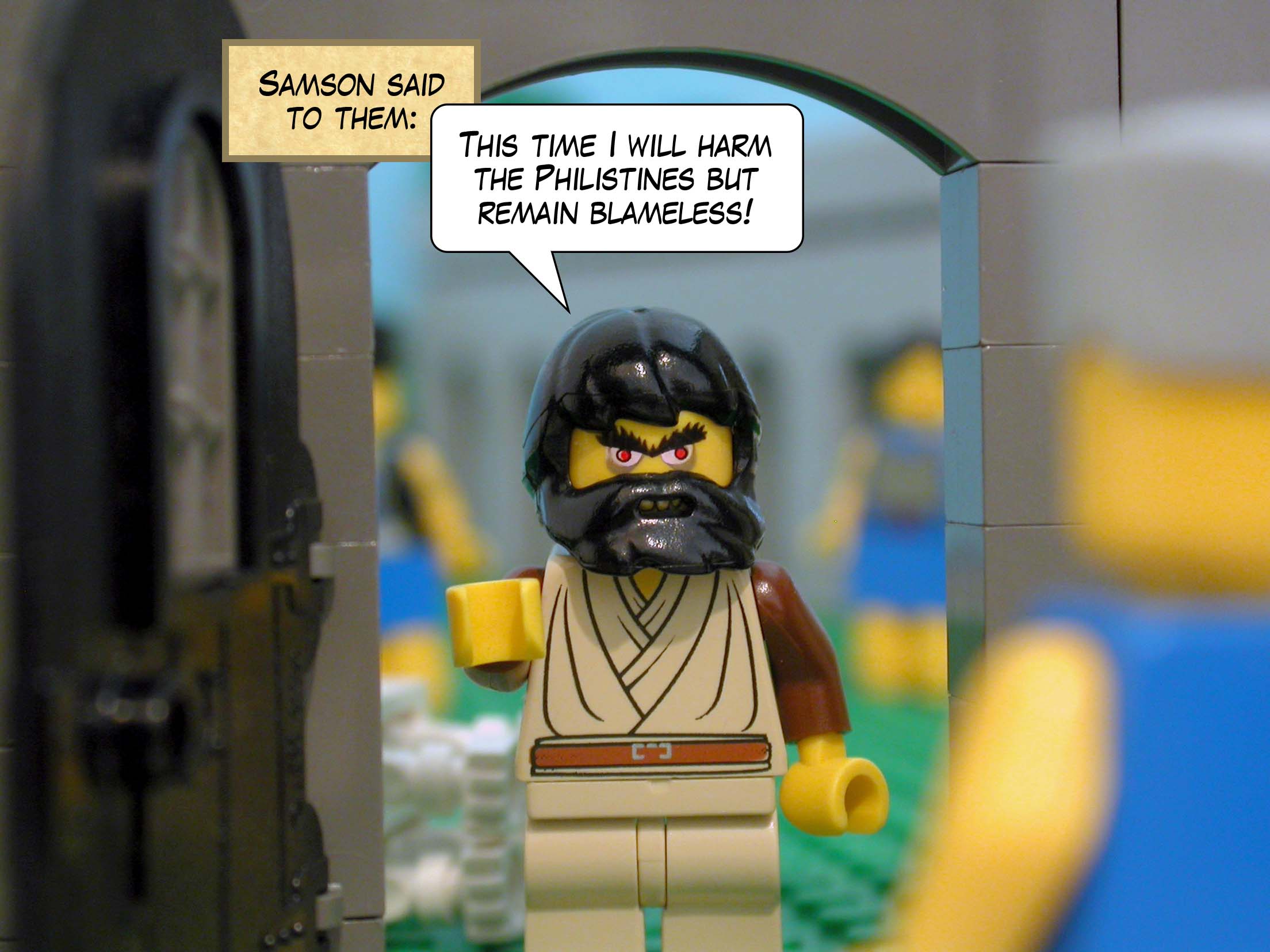 Samson said to them, 'This time I will harm the Philistines but remain blameless!'