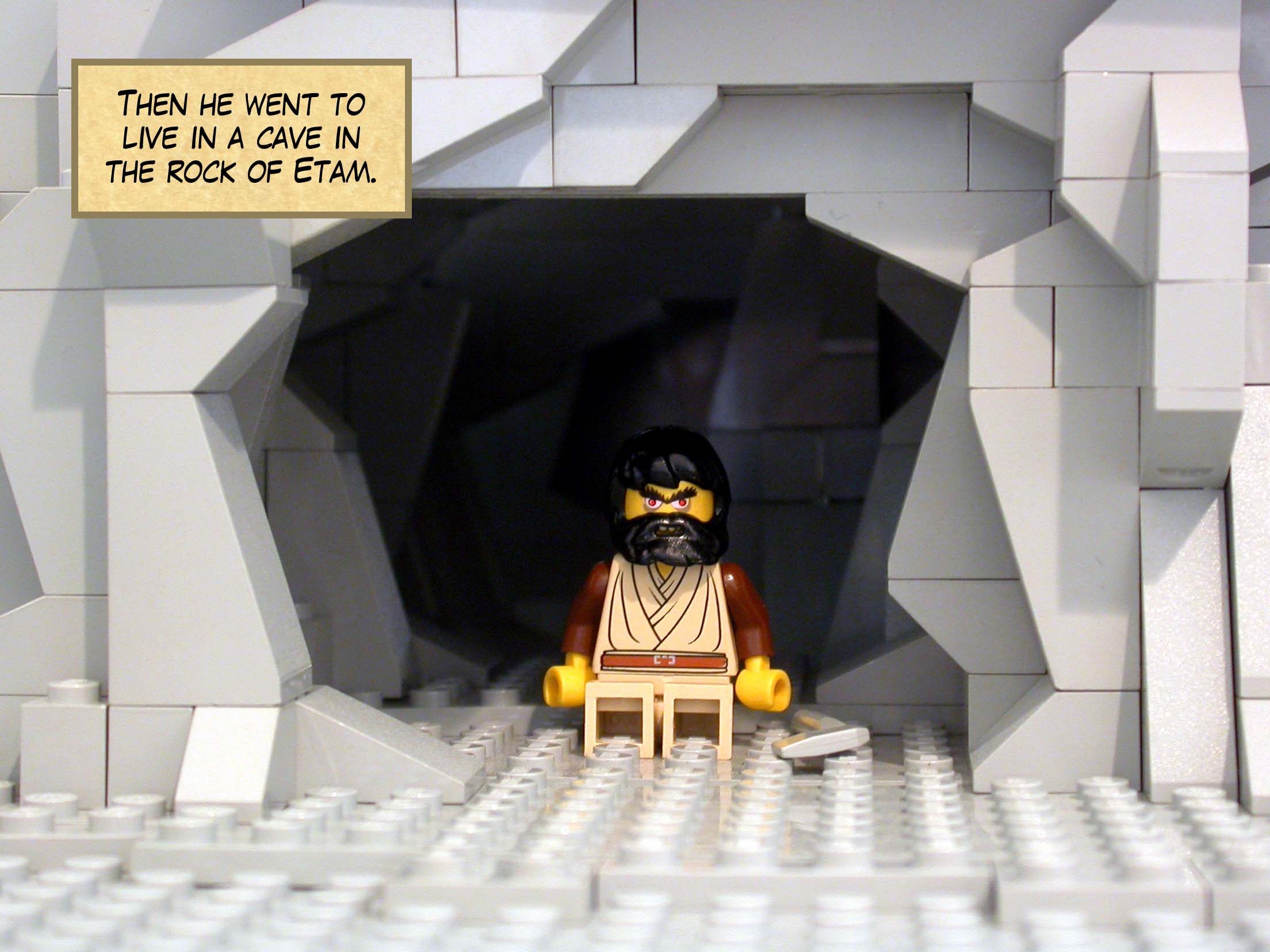 Then he went to live in a cave in the rock of Etam.