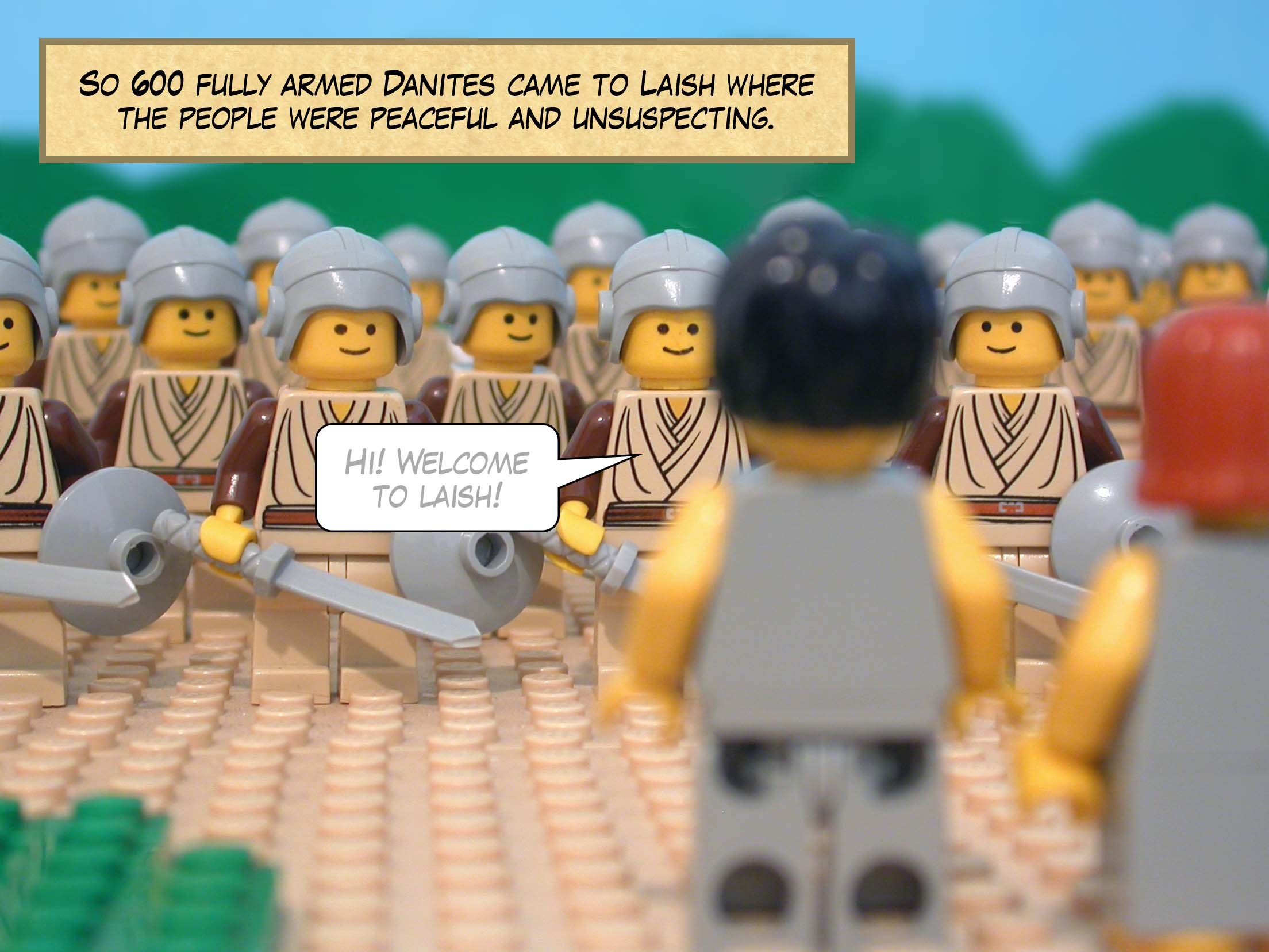 So six hundred fully armed Danites came to Laish where the people were peaceful and unsuspecting.