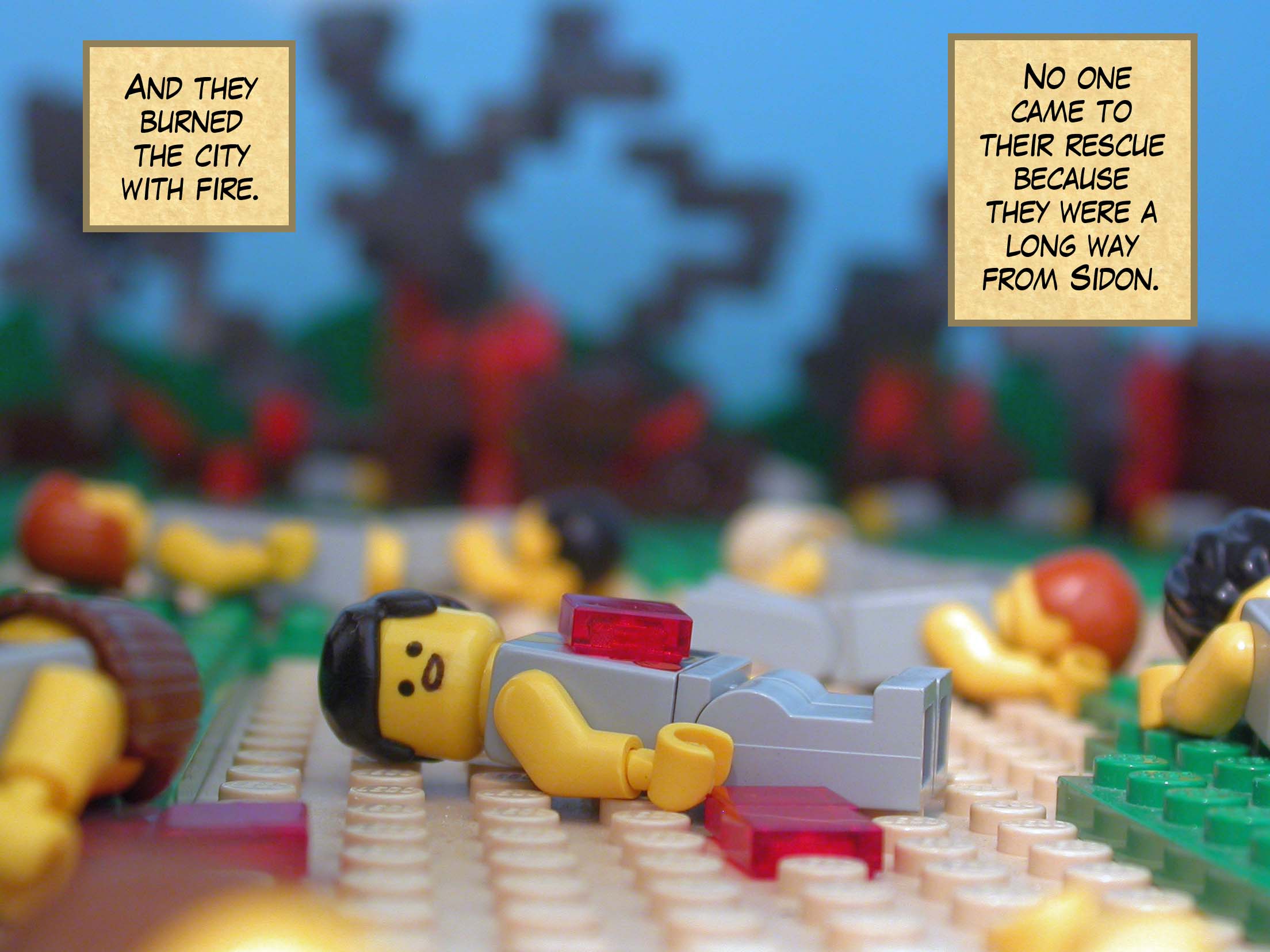 And they burned the city with fire. No one came to their rescue because they were a long way from Sidon.