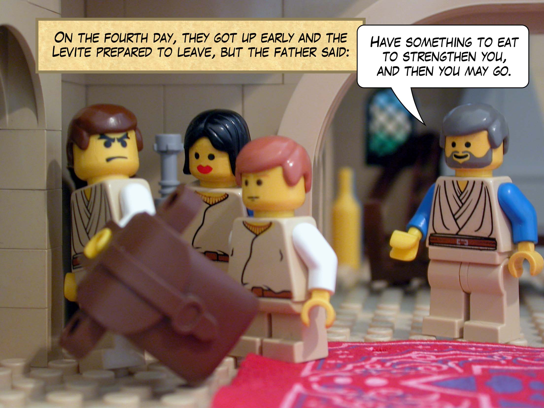 On the fourth day, they got up early and the Levite prepared to leave, but the father said, 'Have something to eat to strengthen you, and then you may go.'