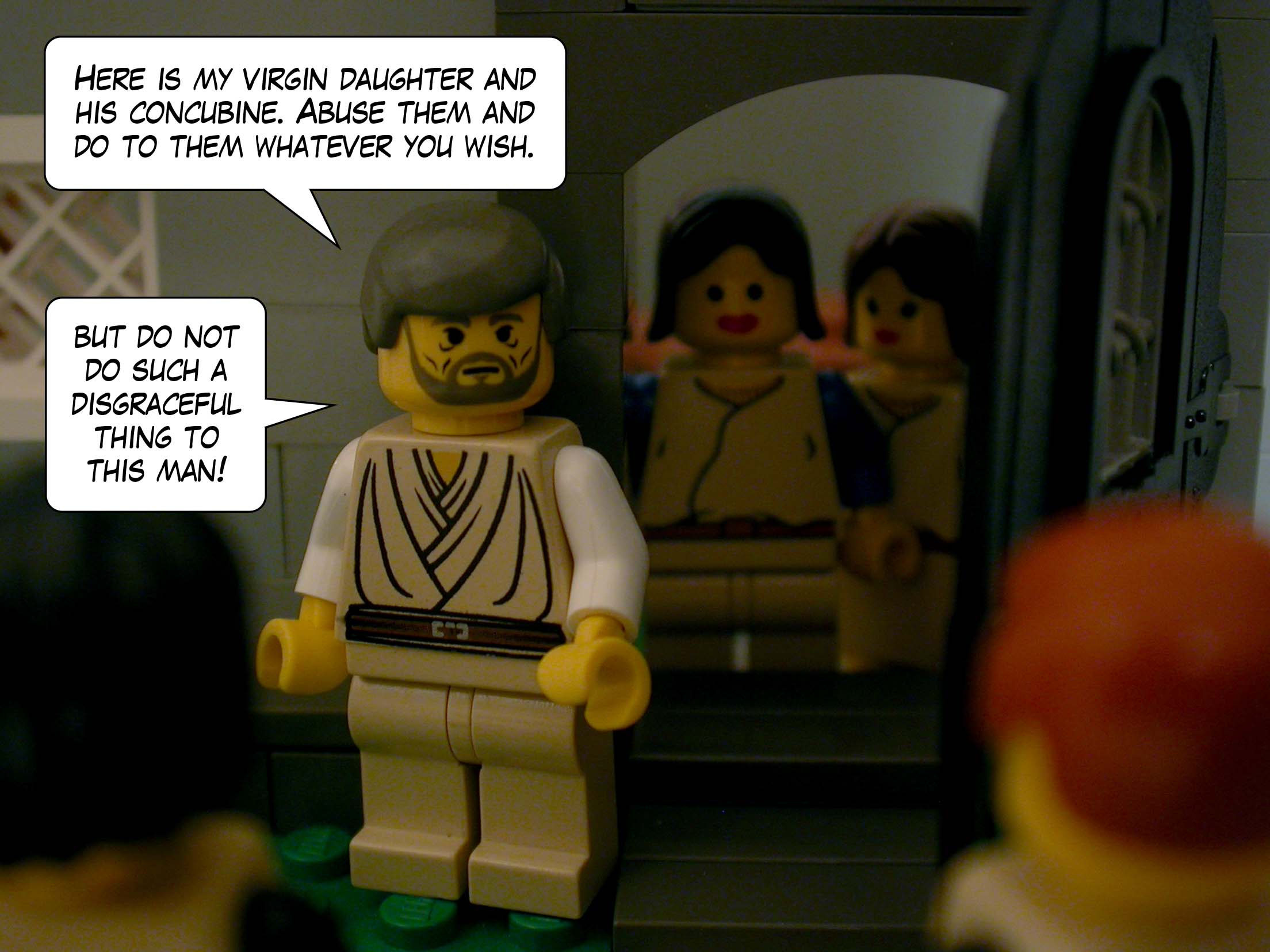 'Here is my virgin daughter and his concubine. Abuse them and do to them whatever you wish, but do not do such a disgraceful thing to this man!'