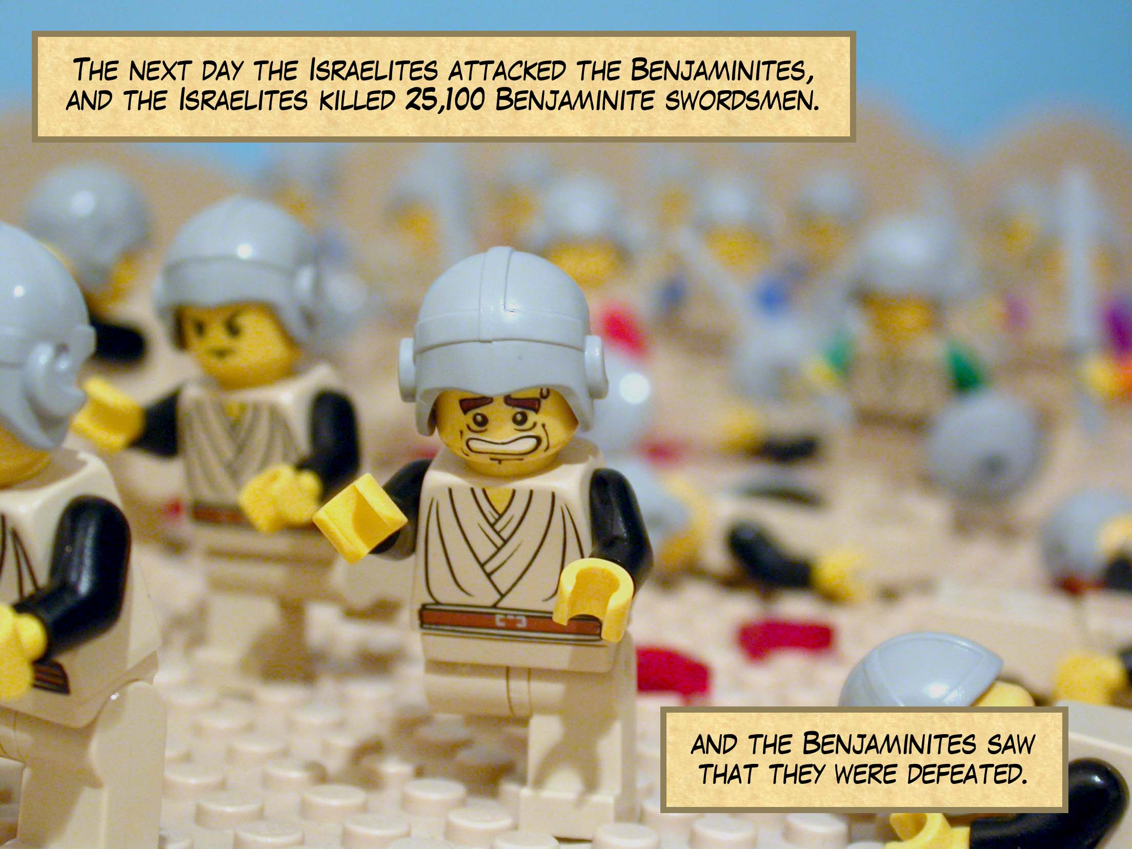 The next day the Israelites attacked the Benjaminites, and the Israelites killed 25,100 Benjaminite swordsmen, and the Benjaminites saw that they were defeated.