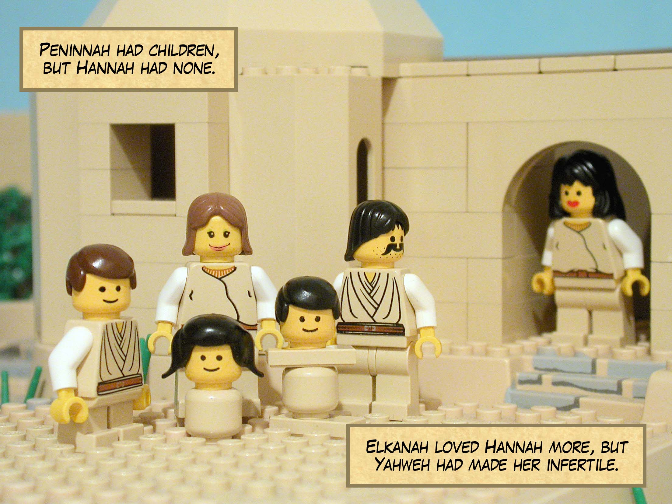 Peninnah had children, but Hannah had none. Elkanah loved Hannah more, but Yahweh had made her infertile.