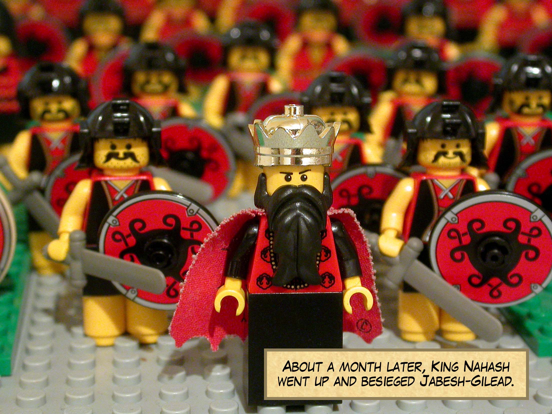 About a month later, Nahash the Ammonite went up and besieged Jabesh-Gilead.