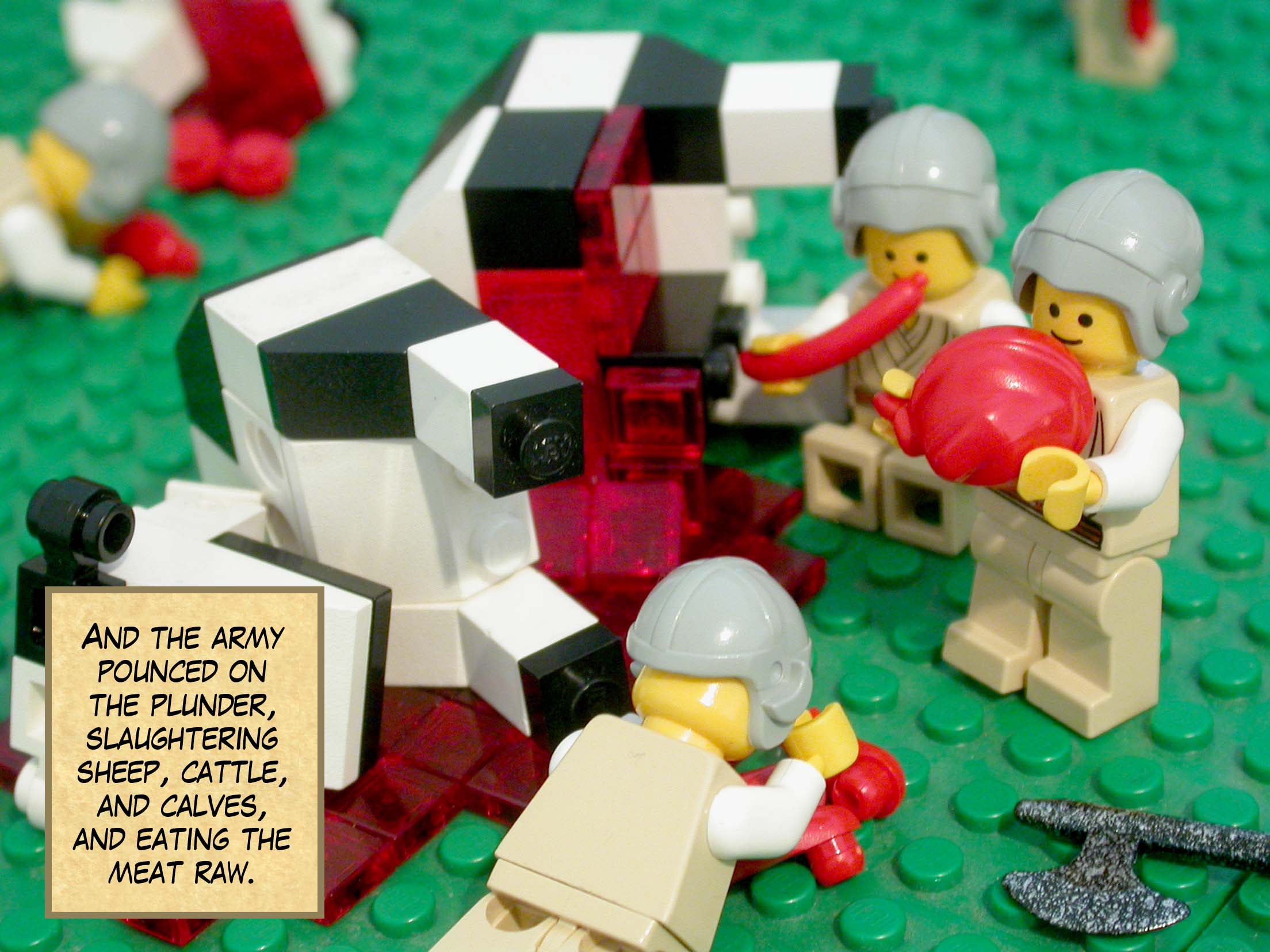 And the army pounced on the plunder, slaughtering sheep, cattle, and calves, and eating the meat raw.