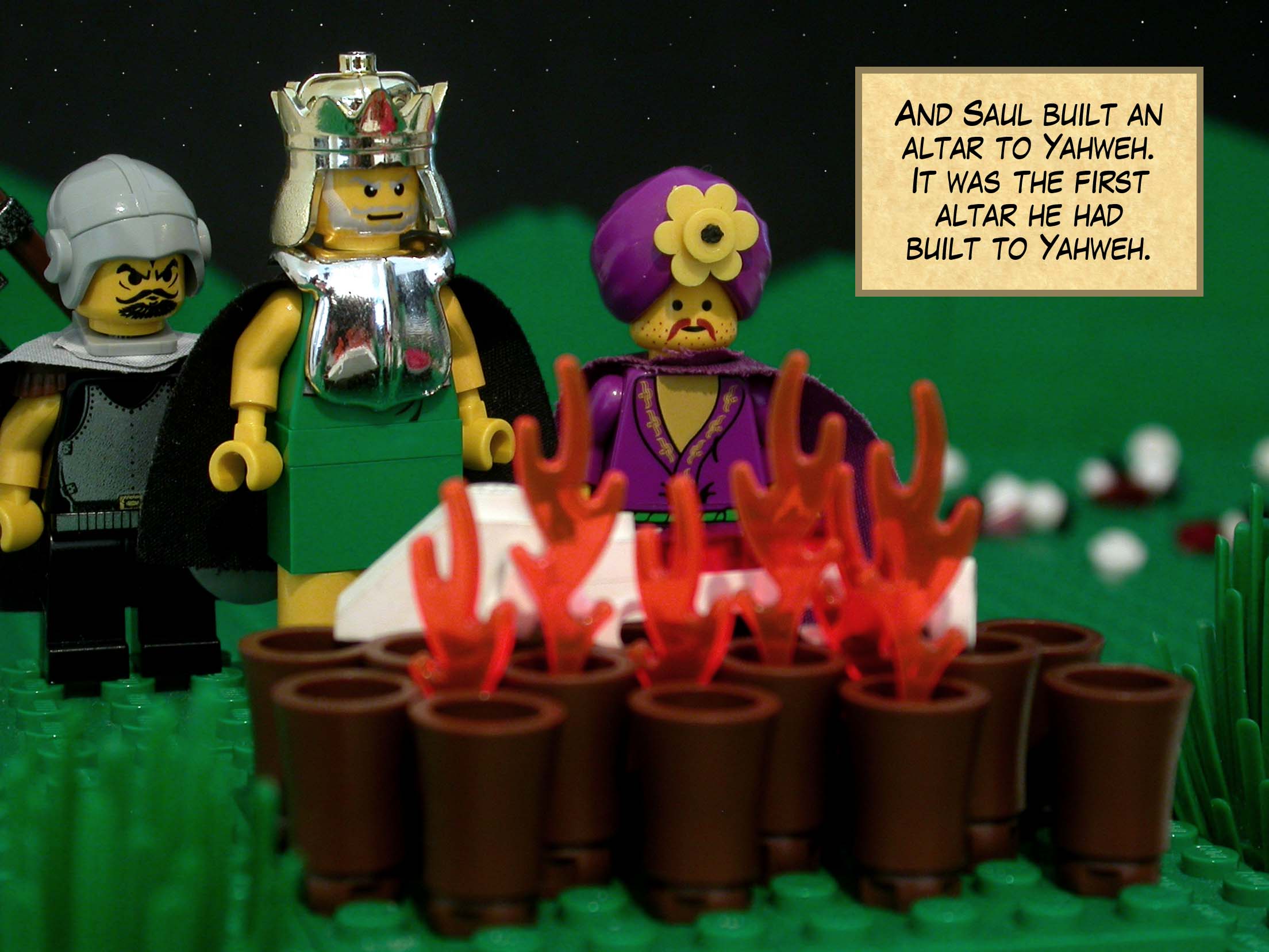 And Saul built an altar to Yahweh. It was the first altar he had built to Yahweh.