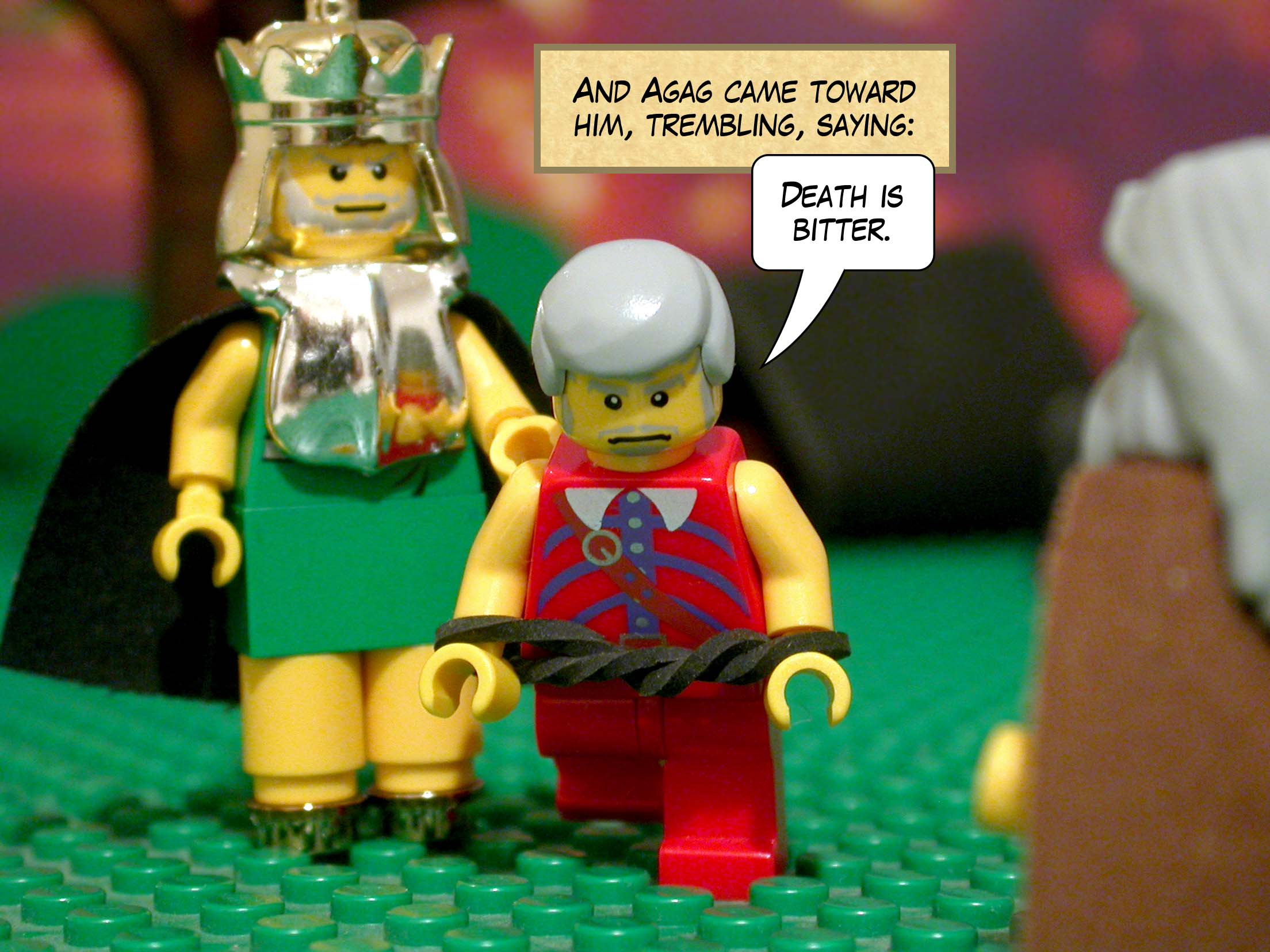 And Agag came toward him, trembling, saying, 'Death is bitter.'