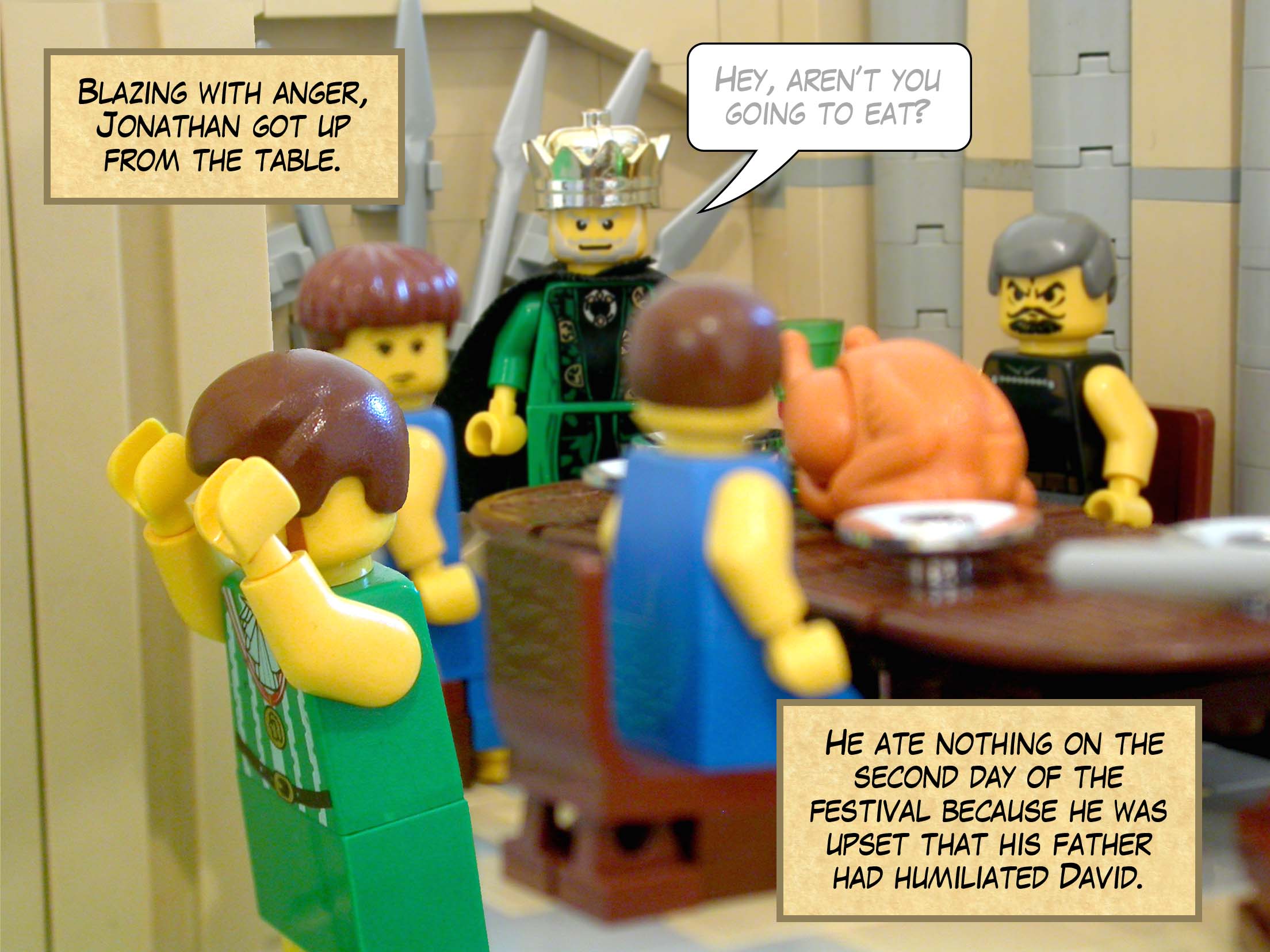 Blazing with anger, Jonathan got up from the table and ate nothing on the second day of the festival because he was upset that his father had humiliated David.