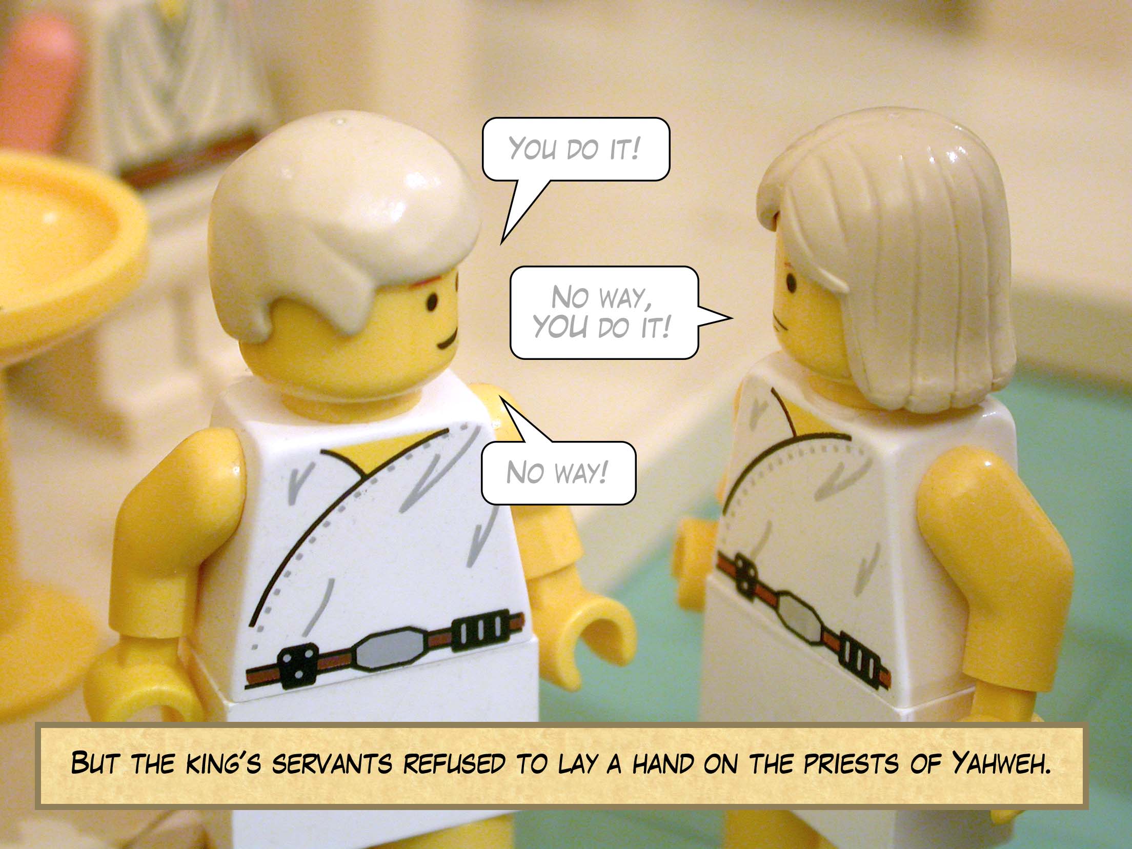 But the king's servants refused to lay a hand on the priests of Yahweh.