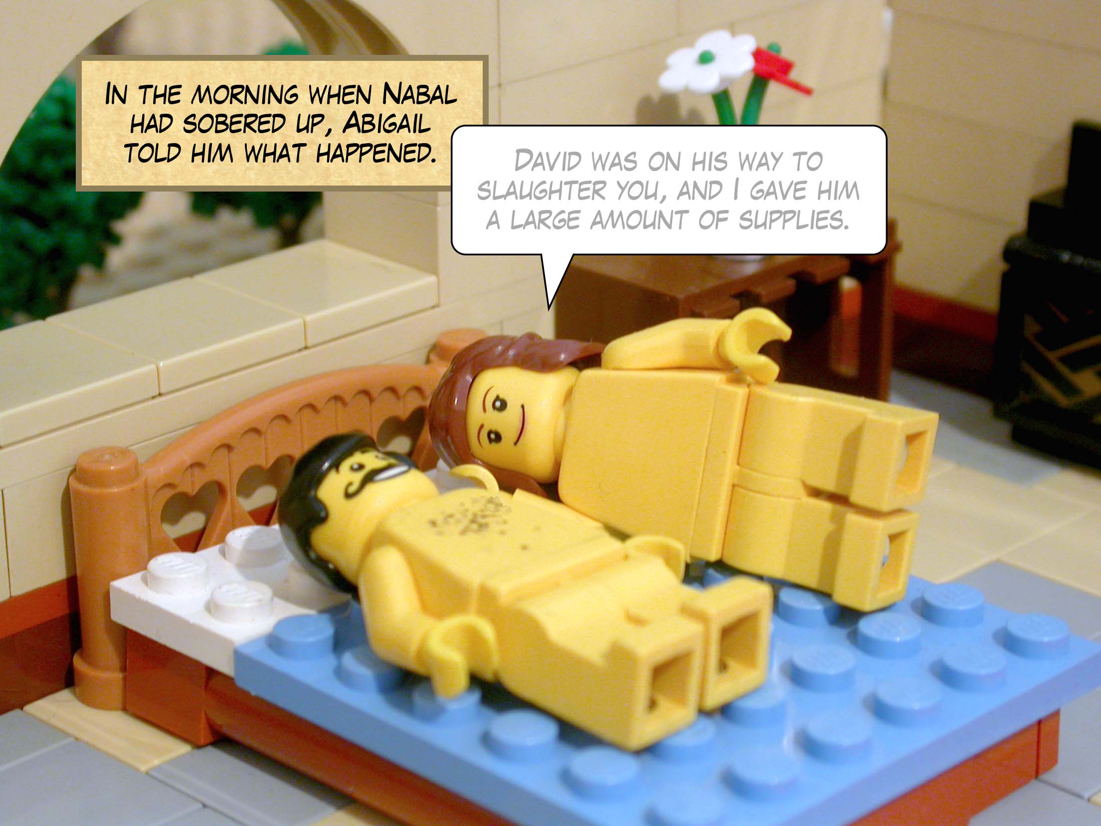 And Nabal had a heart attack.