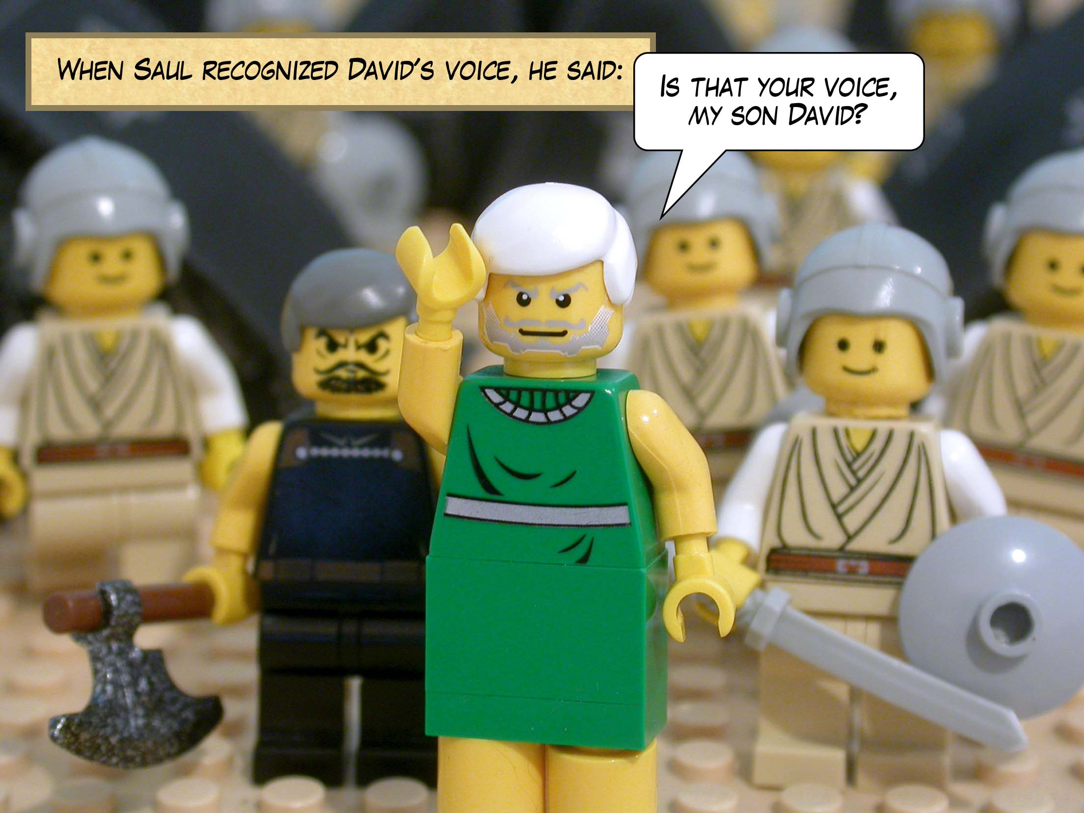 When Saul recognized David's voice, he said, 'Is that your voice, my son David?'