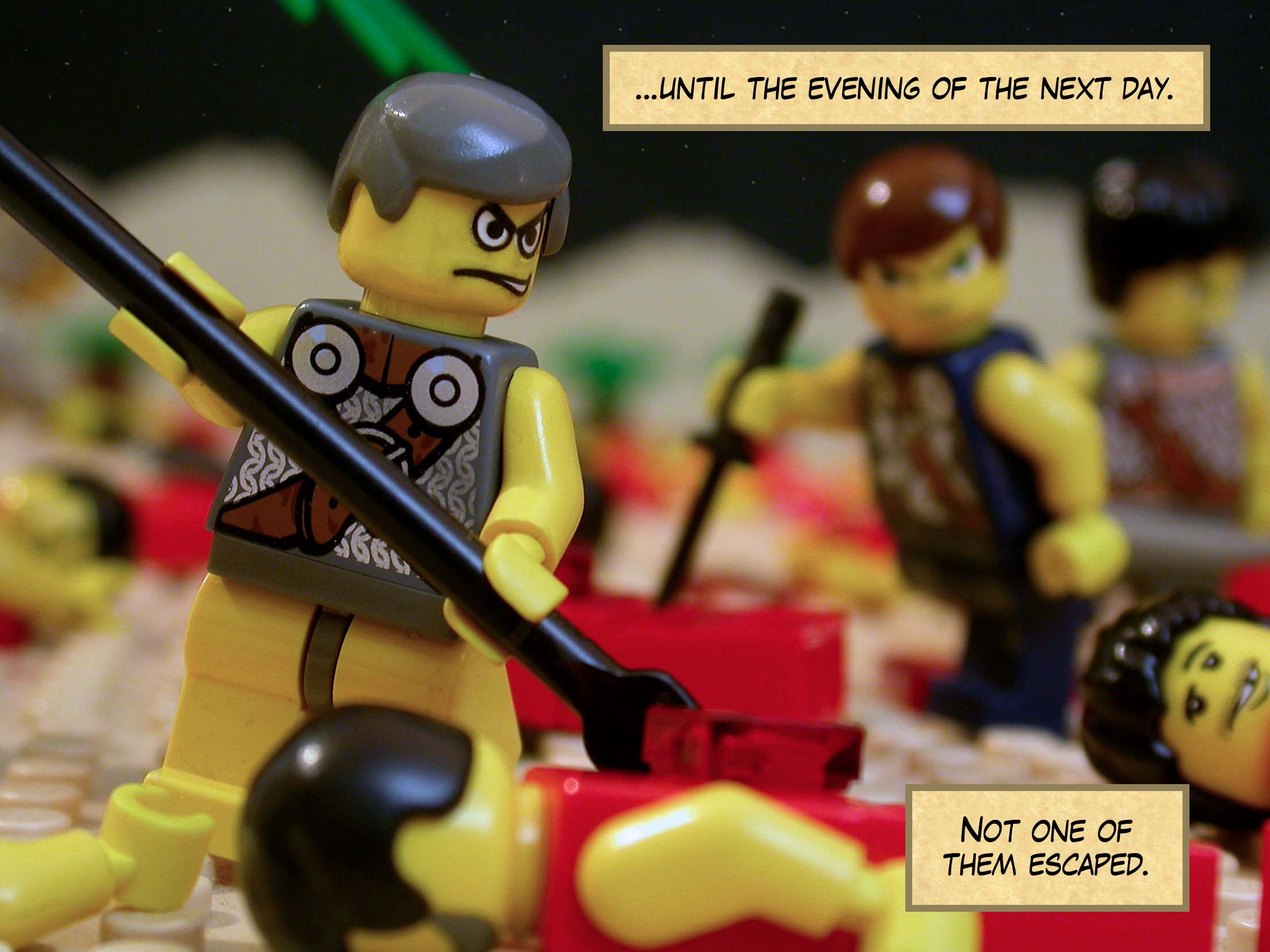 ...until the evening of the next day. Not one of them escaped.