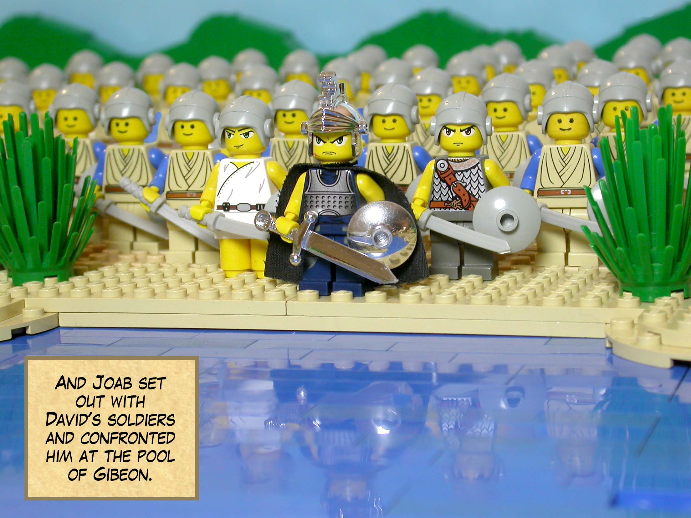 And Joab set out with David's soldiers and confronted him at the pool of Gibeon.