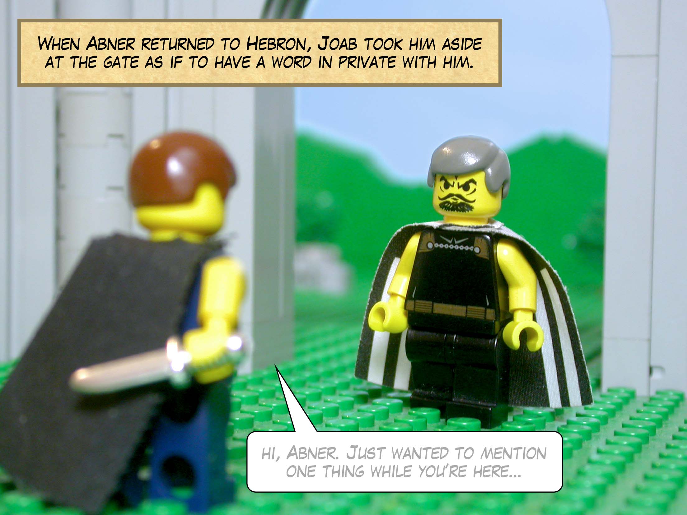 When Abner returned to Hebron, Joab took him aside at the gate as if to have a word in private with him.