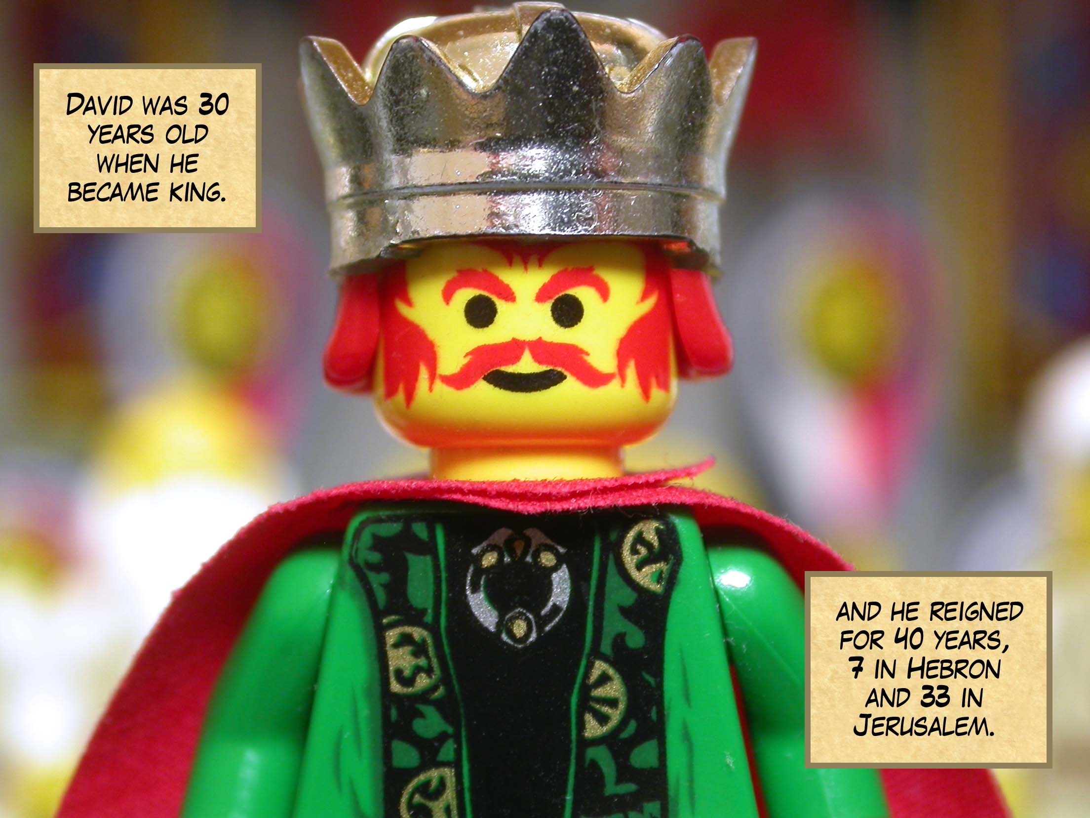 David was 30 years old when he became king and he reigned for 40 years, 7 in Hebron and 33 in Jerusalem.