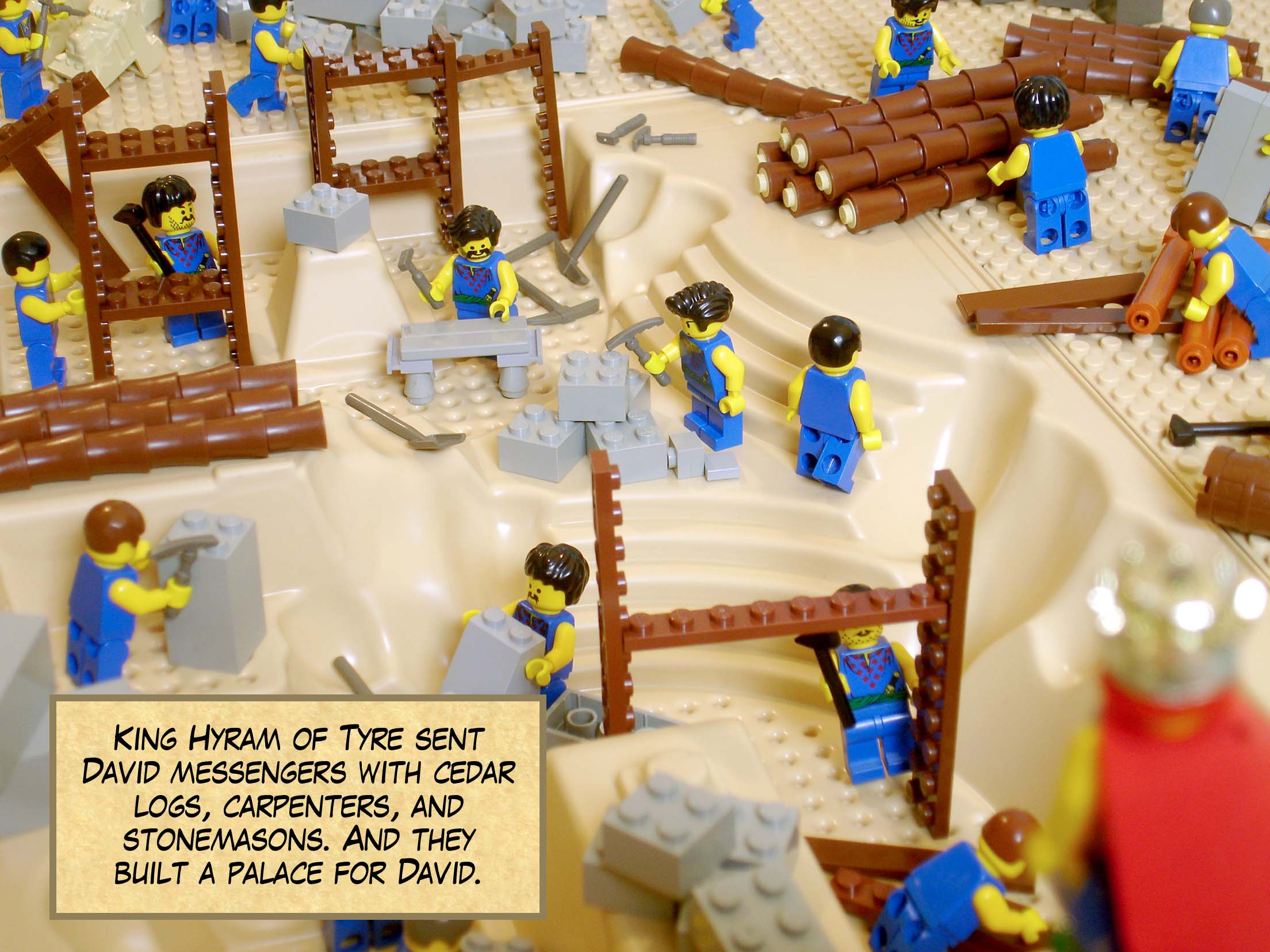 King Hyram of Tyre sent David messengers with cedar logs, carpenters, and stonemasons. And they built a palace for David.