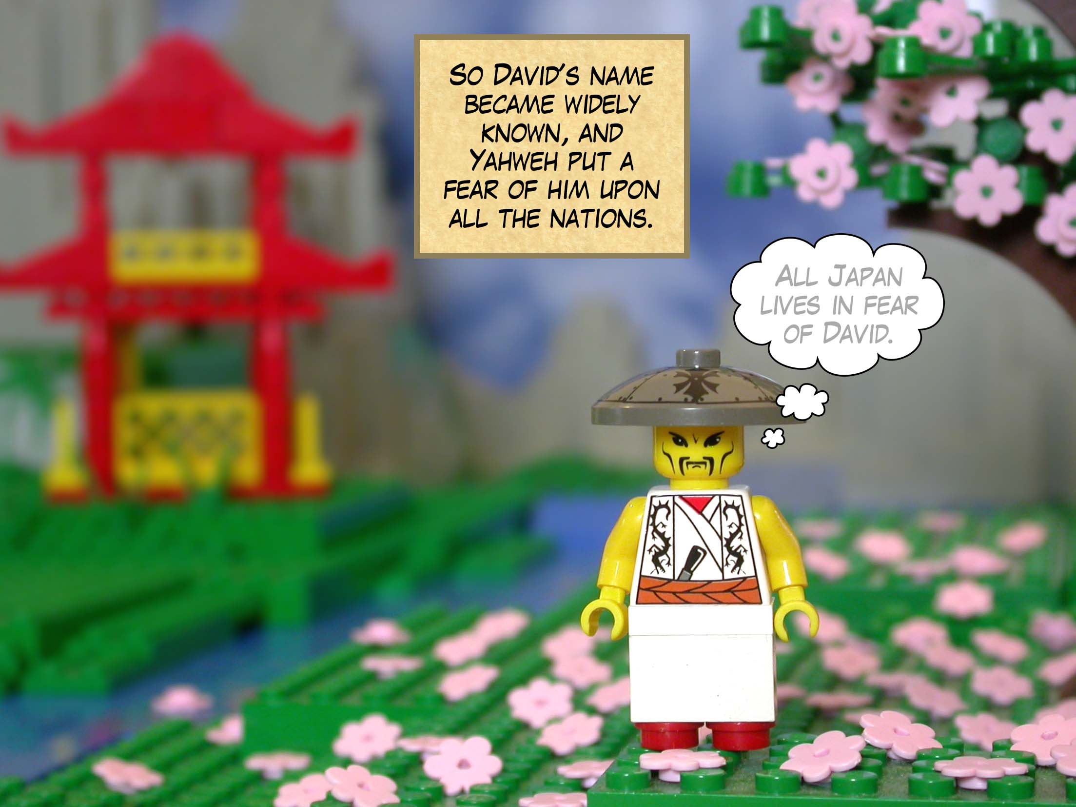 So David's name became widely known, and Yahweh put a fear of him upon all the nations.