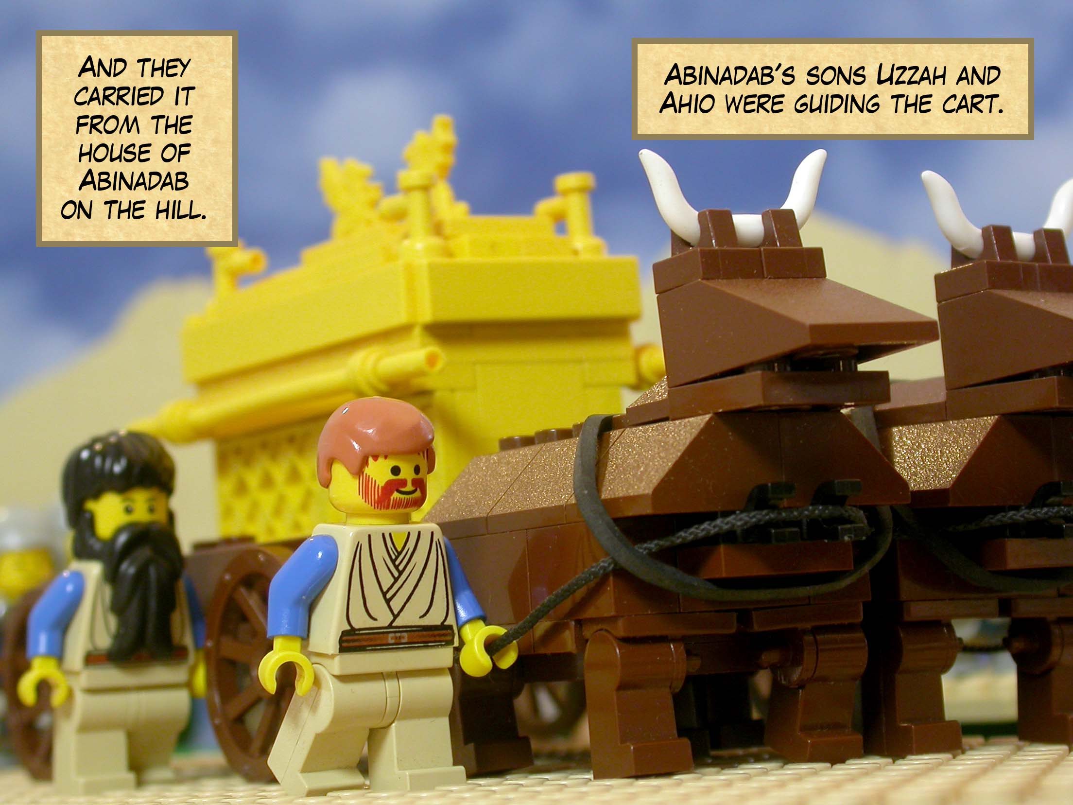 And they carried it from the house of Abinadab on the hill. Abinadab's sons Uzzah and Ahio were guiding the cart.