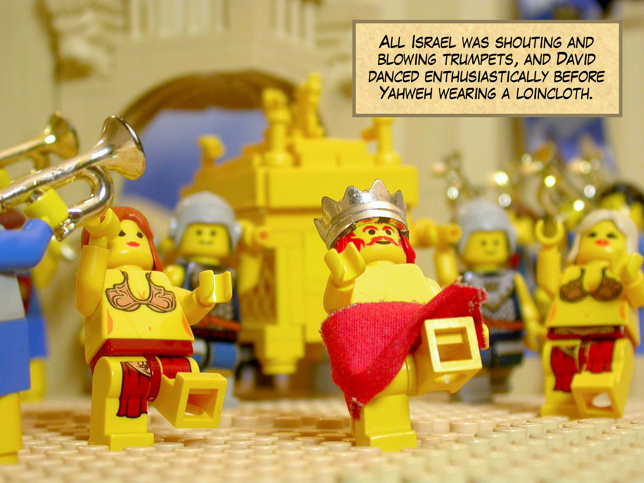 All Israel was shouting and blowing trumpets, and David danced enthusiastically before Yahweh wearing a loincloth.