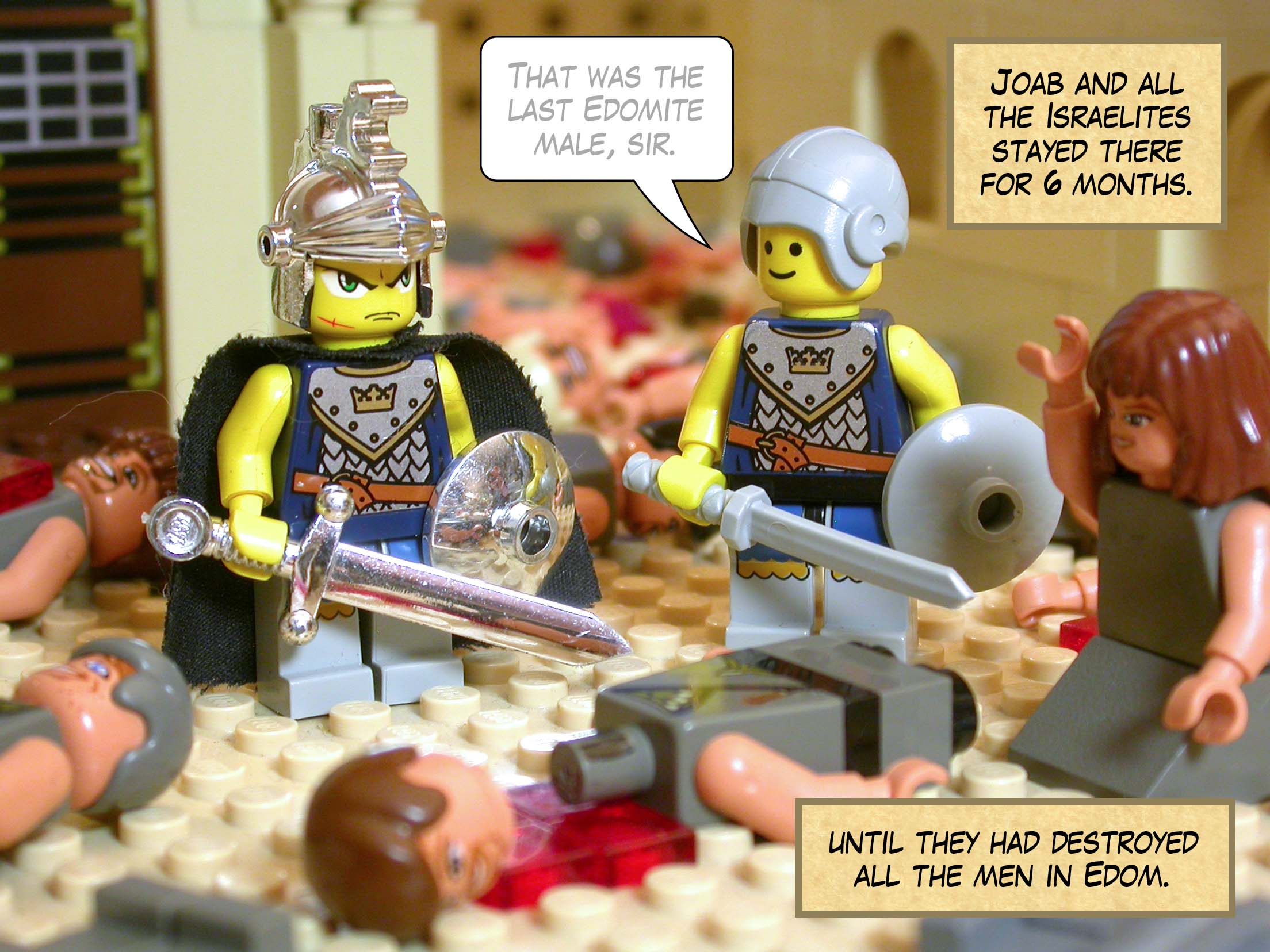 Joab and all the Israelites stayed there for six months, until they had destroyed all the men in Edom.