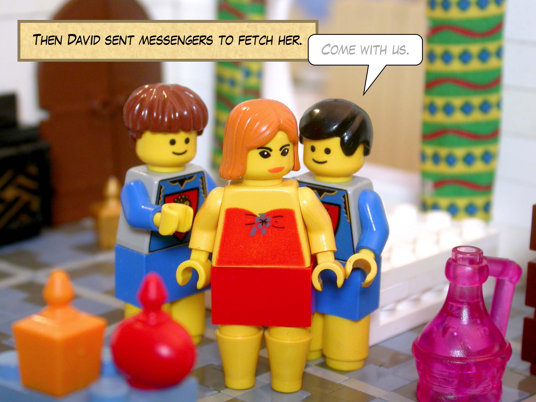 Then David sent messengers to fetch her.