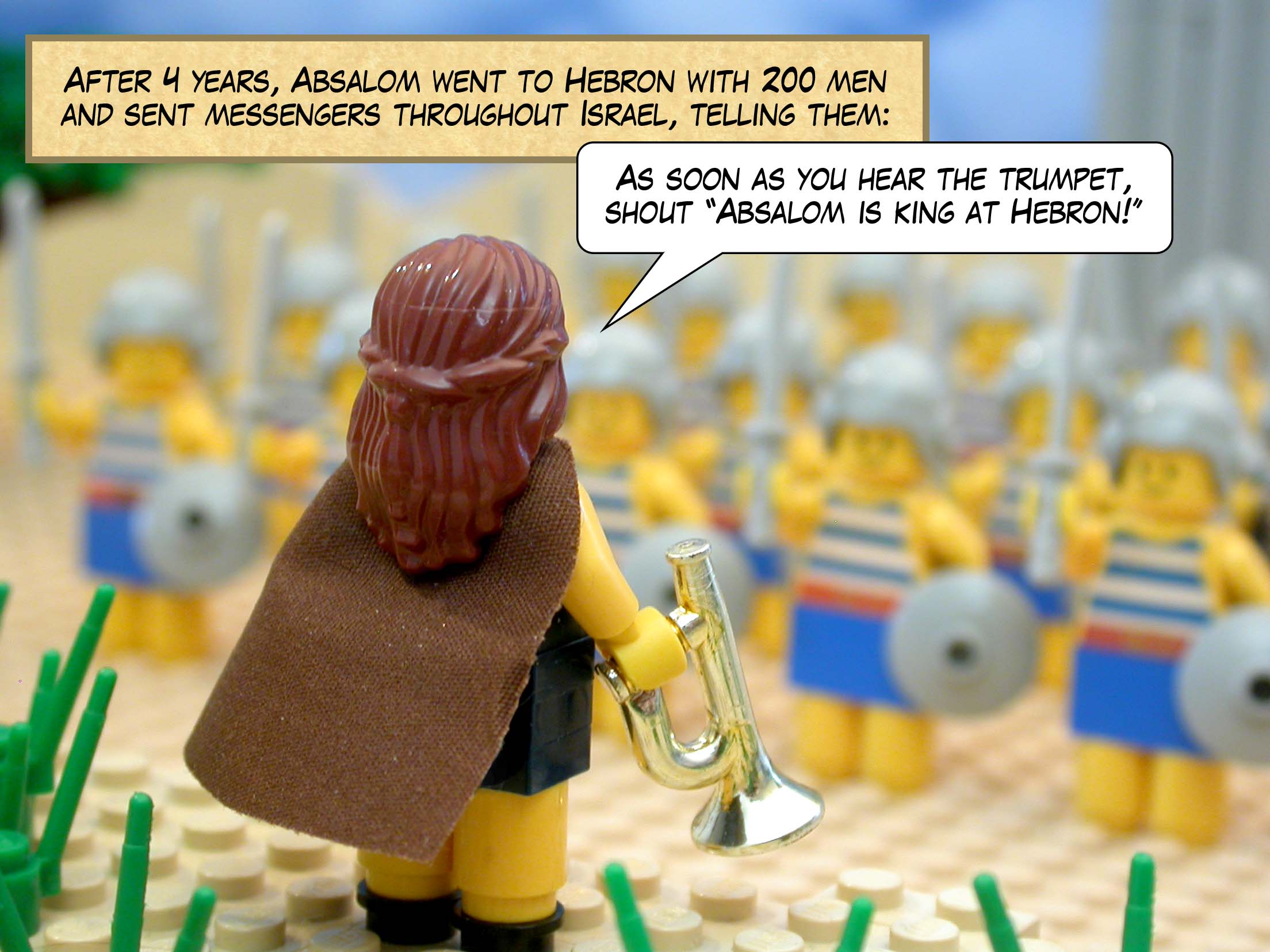 After four years, Absalom went to Hebron with 200 men and sent messengers throughout Israel, telling them, 'As soon as you hear the trumpet, shout that Absalom is king at Hebron!'