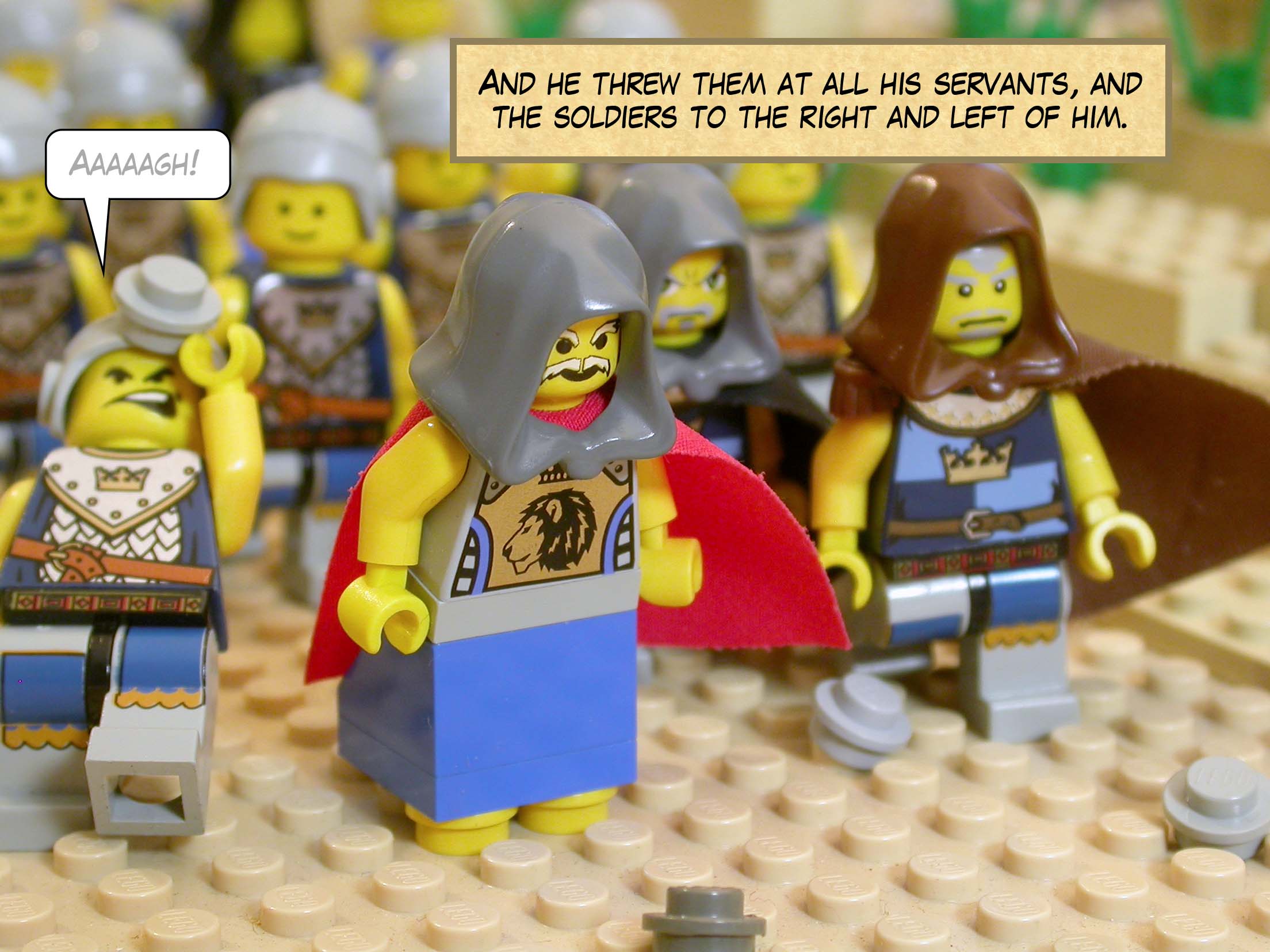 And at all his servants, and the soldiers to the right and left of him.