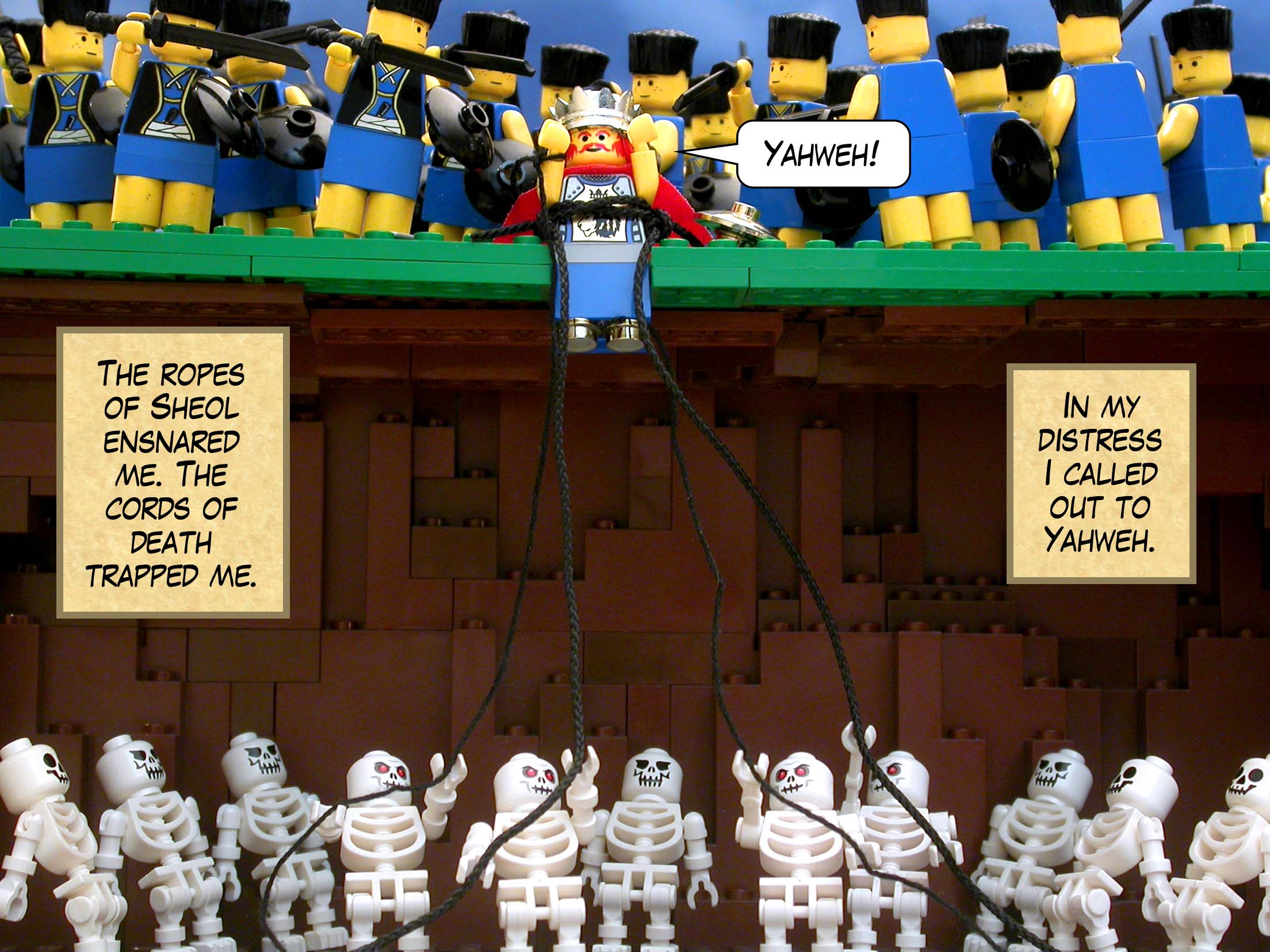 'The ropes of Sheol ensnared me. The cords of death trapped me. In my distress I called out to Yahweh.'