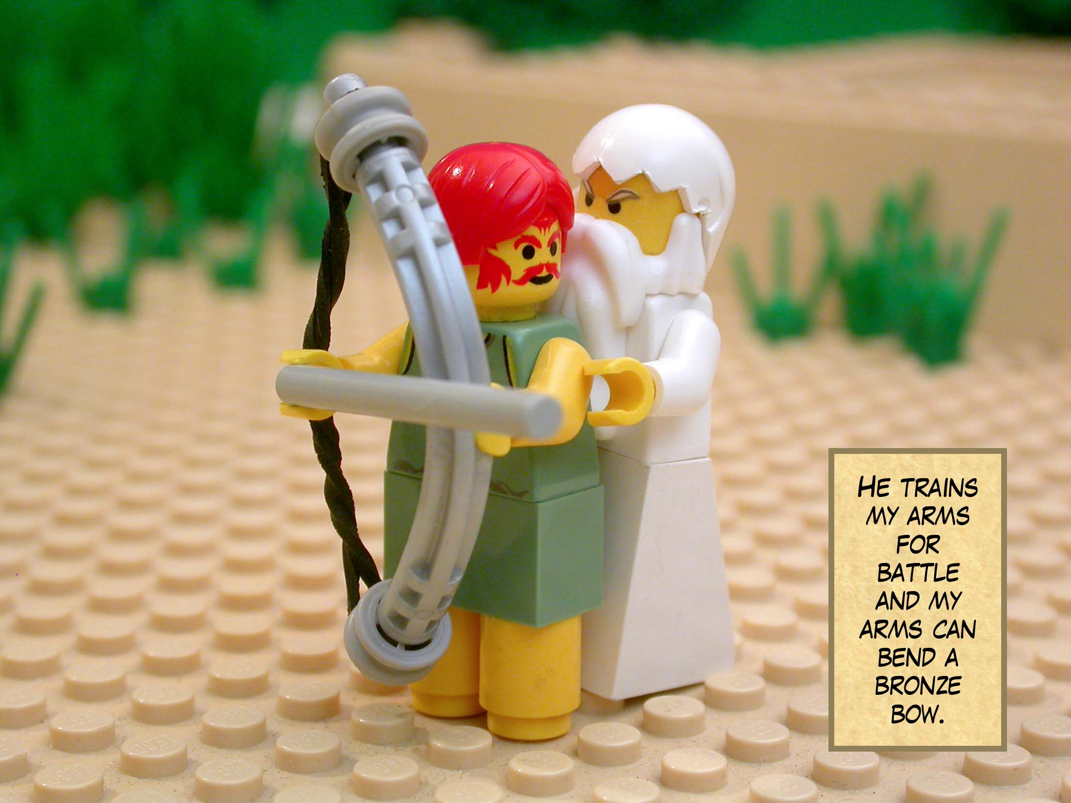 'He trains my arms for battle and my arms can bend a bronze bow.'