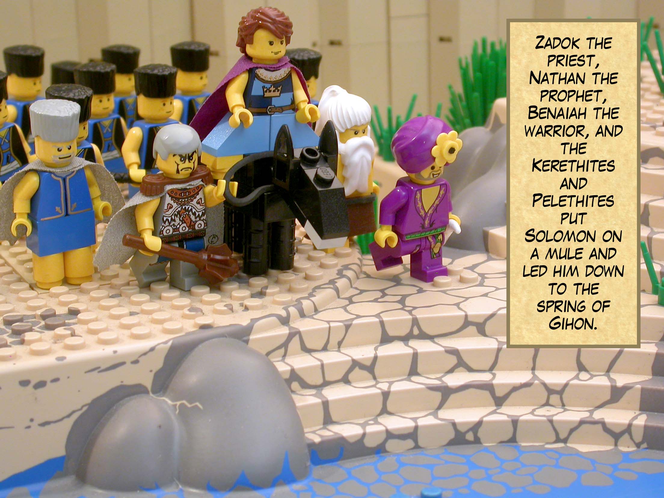 Zadok the priest, Nathan the prophet, Benaiah the warrior, and the Kerethites and Pelethites put Solomon on a mule and led him down to the spring of Gihon.