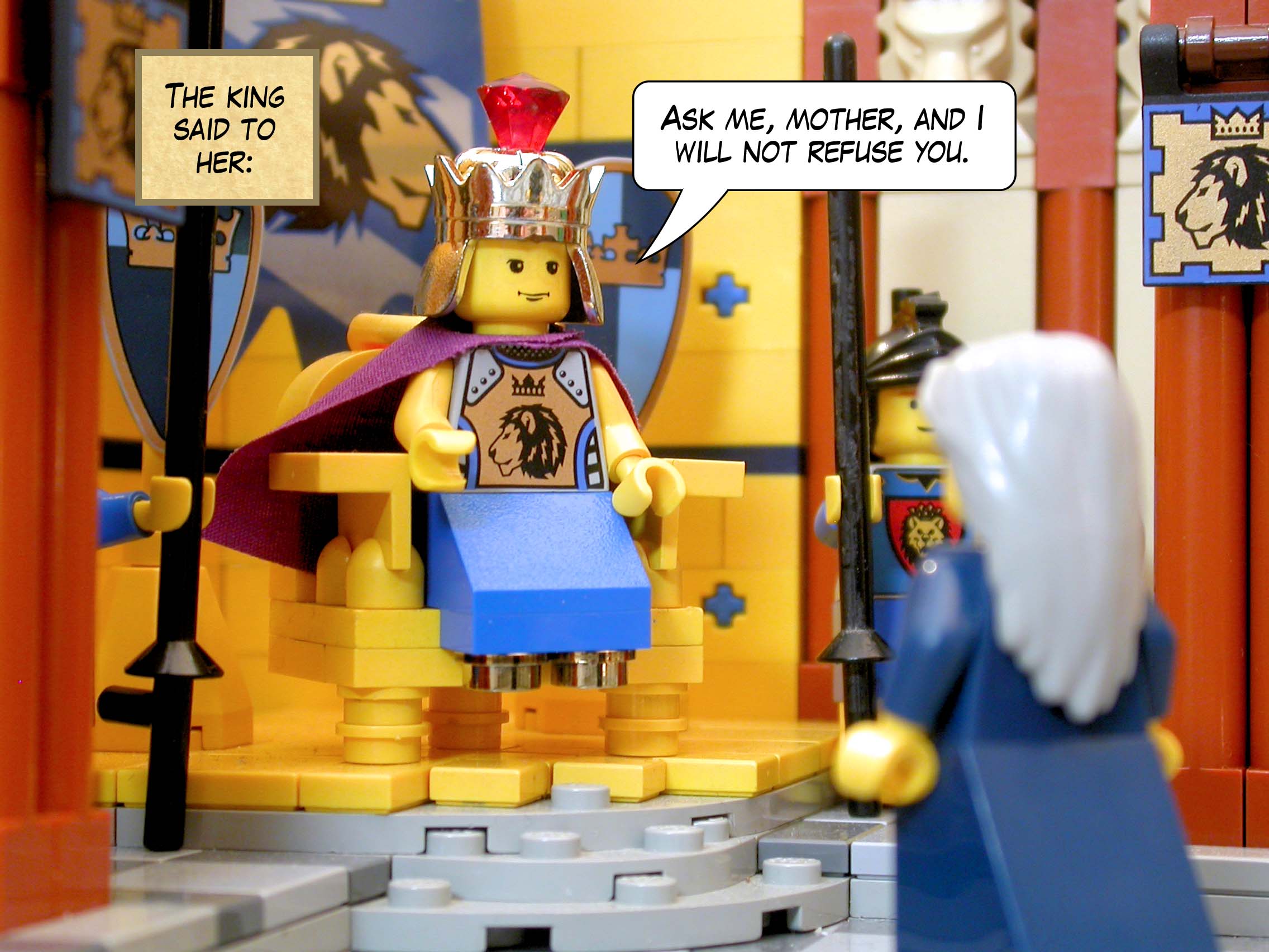 The king said to her, 'Ask me, mother, and I will not refuse you.'