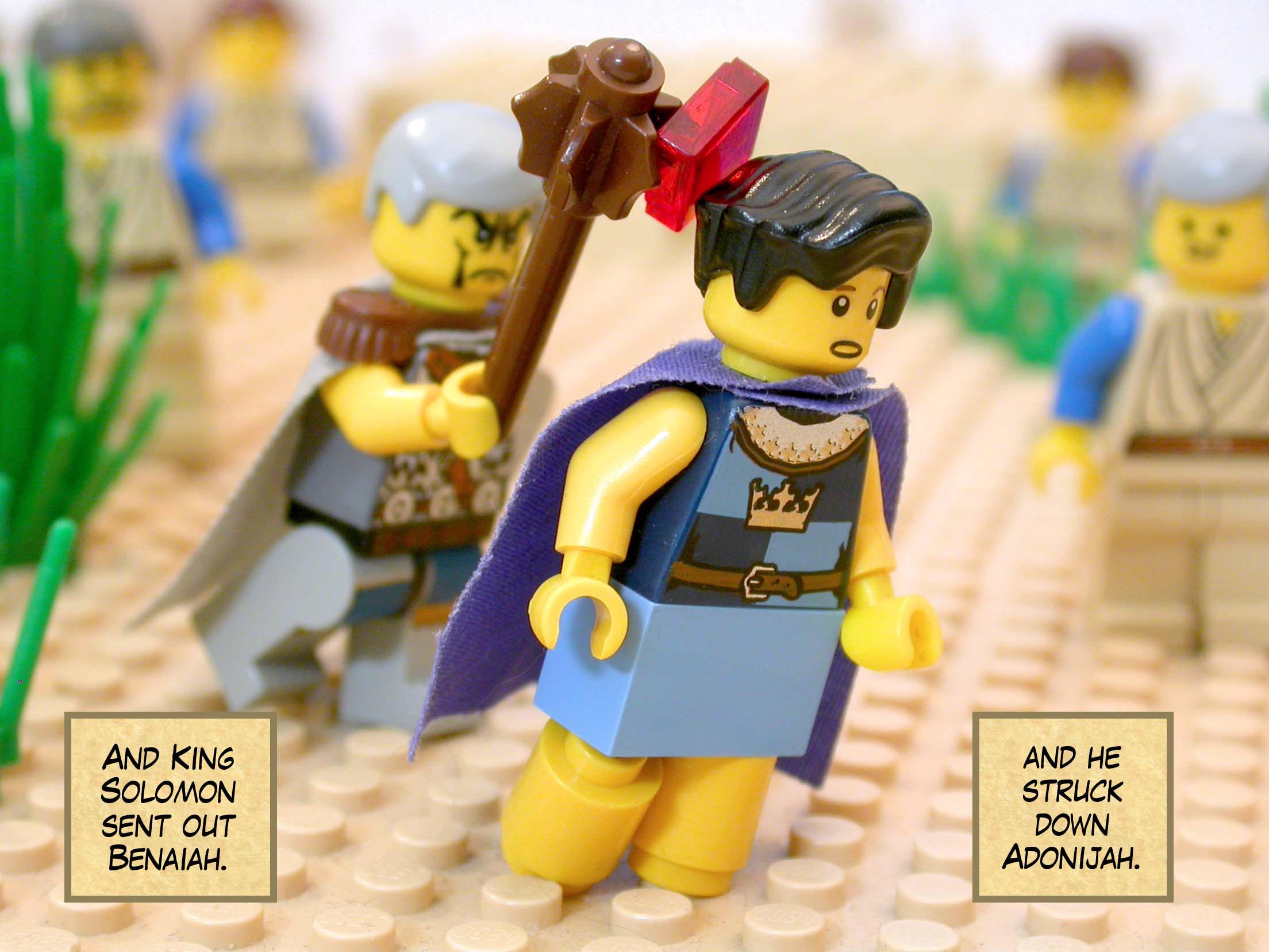 And King Solomon sent out Benaiah, and he struck down Adonijah.