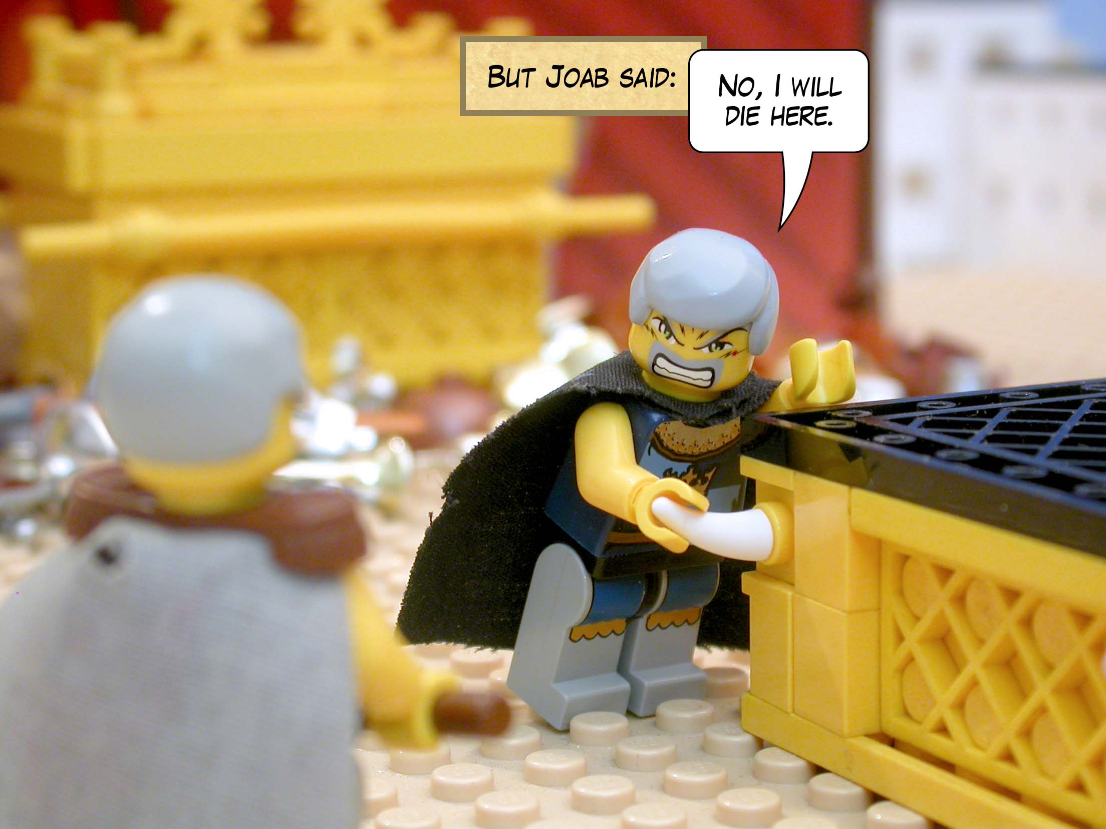 But Joab said, 'No, I will die here.'