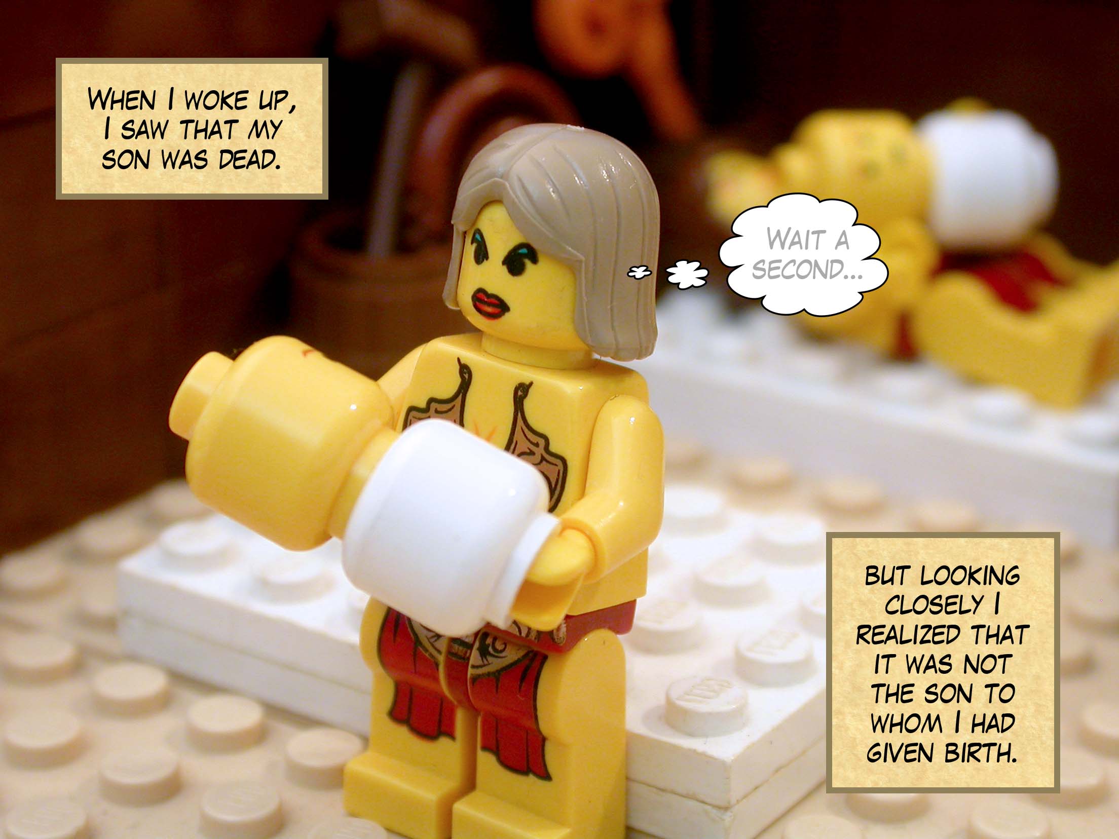 'When I woke up, I saw that my son was dead, but looking closely I realized that it was not the son to whom I had given birth.'