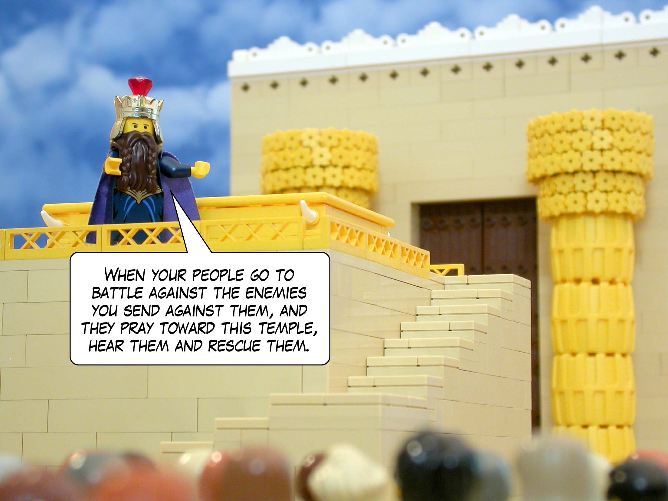 'When your people go to battle against the enemies you send against them, and they pray toward this temple, hear them and rescue them.'