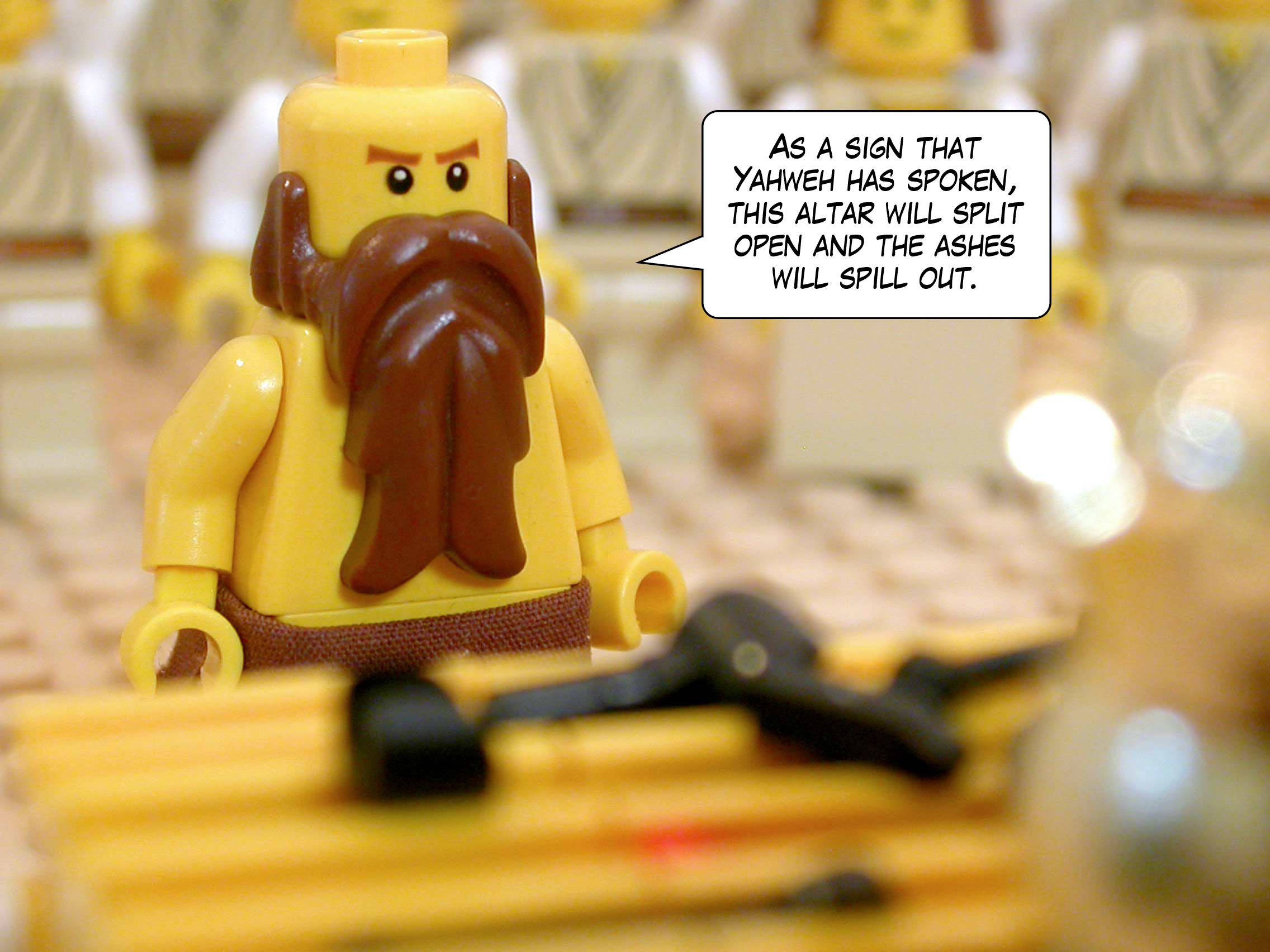 '"As a sign that Yahweh has spoken, this altar will split open and the ashes will spill out."'
