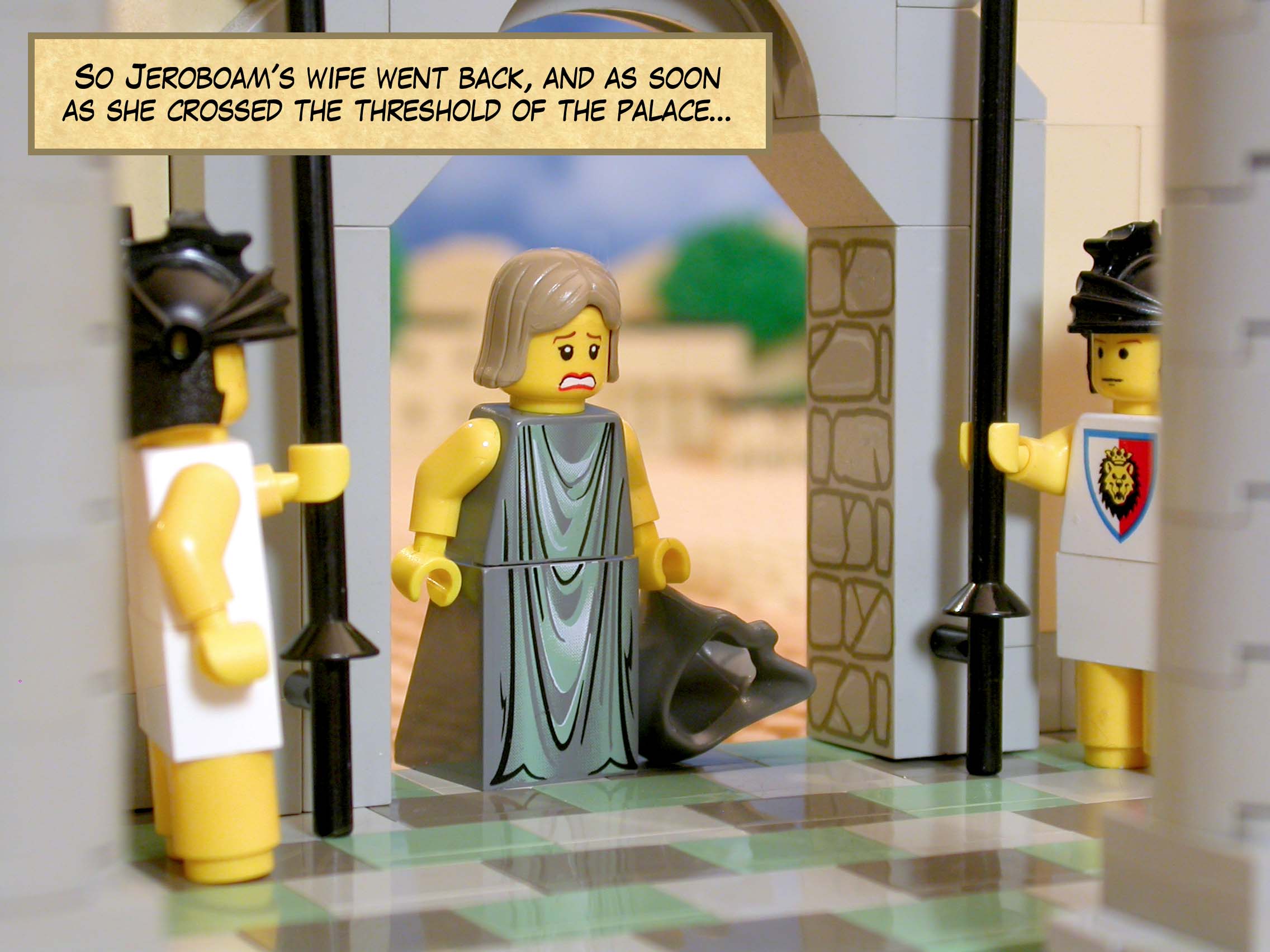 So Jeroboam's wife went back, and as soon as she crossed the threshold of the palace...