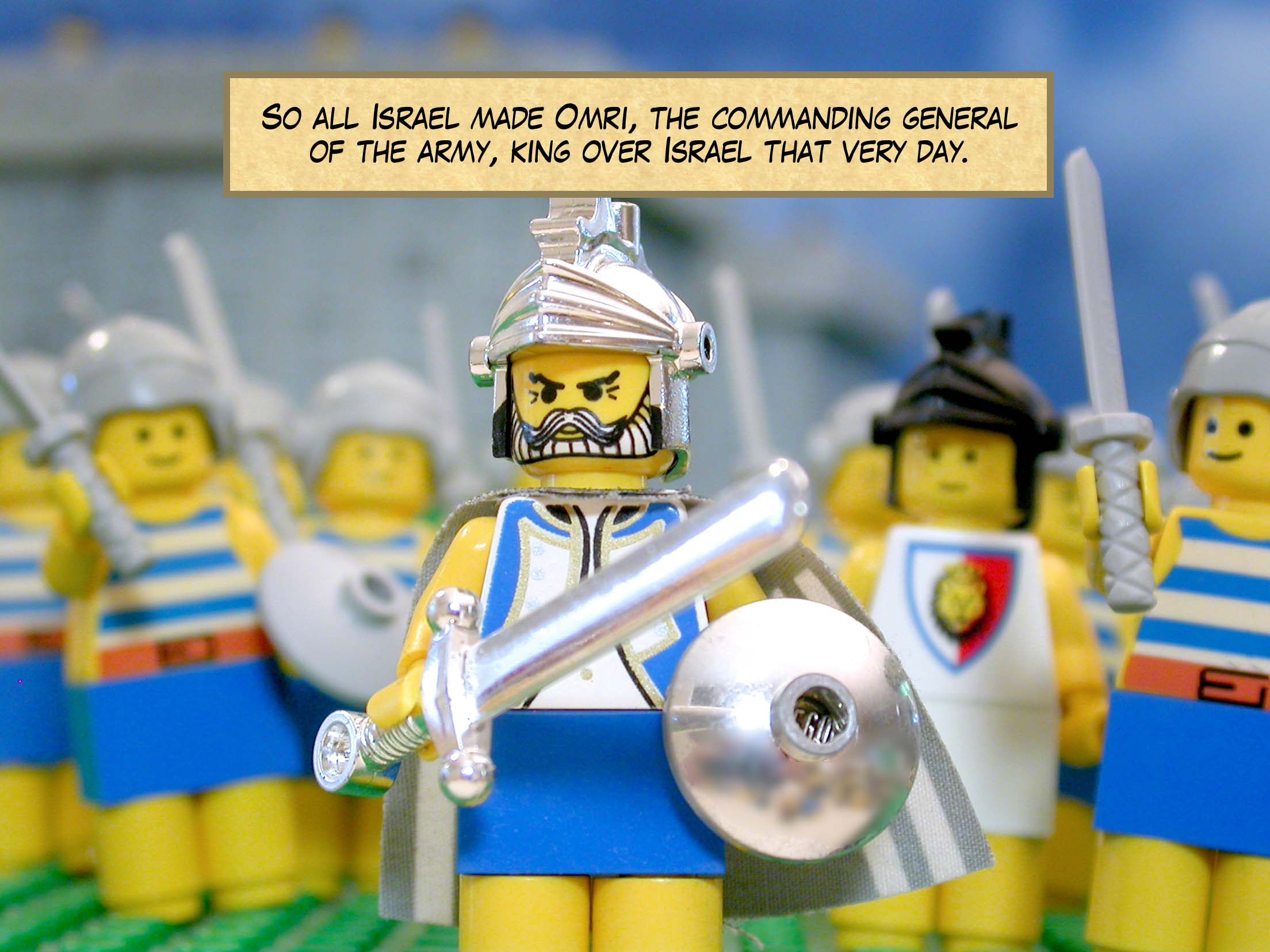 So all Israel made Omri, the commanding general of the army, king over Israel that very day.